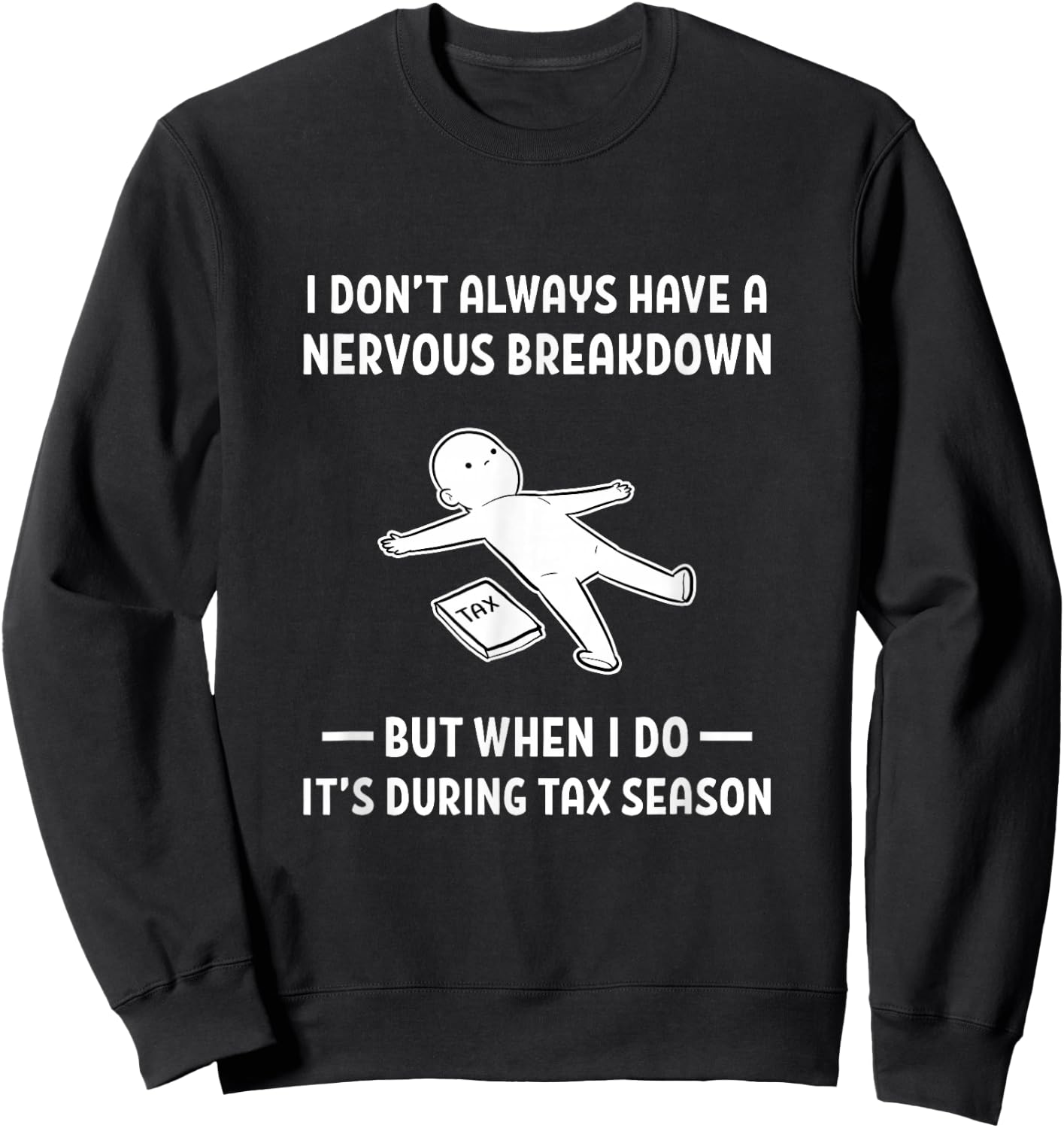 Accountant Tax Preparer Funny Tax Season Sweatshirt - Sweatshirt | Black