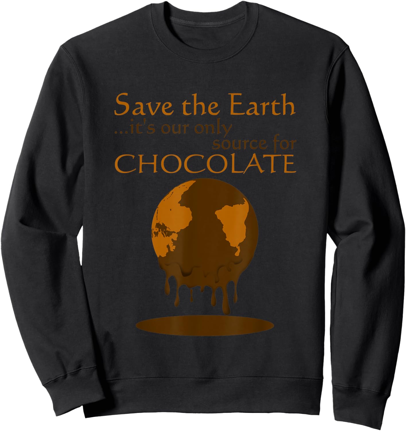 It's Our Only Source For Chocolate Quote Sweatshirt - Sweatshirt | Black