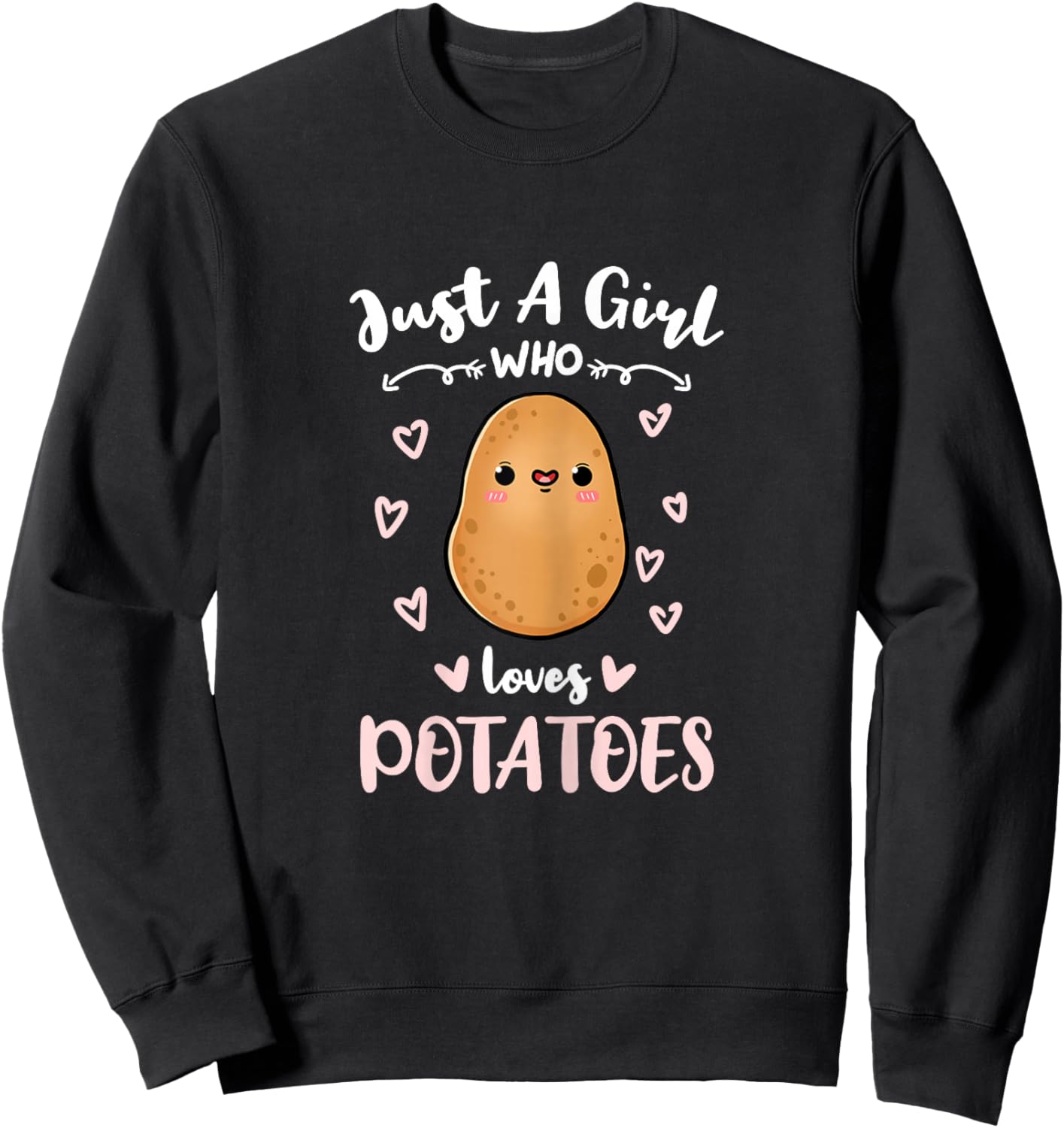 Just A Girl Who Loves Potatoes Sweatshirt - Sweatshirt | Black