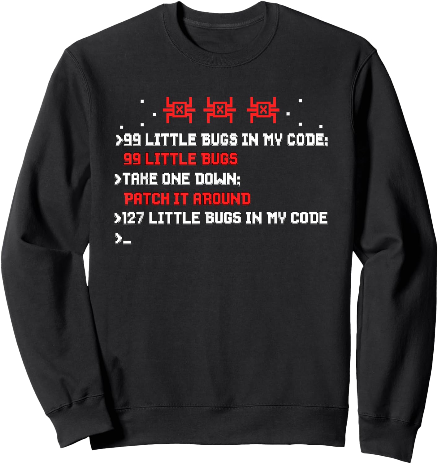 99 Little Bugs In My Code - Programmer Debugging Sys Admin Sweatshirt - Sweatshirt | Black