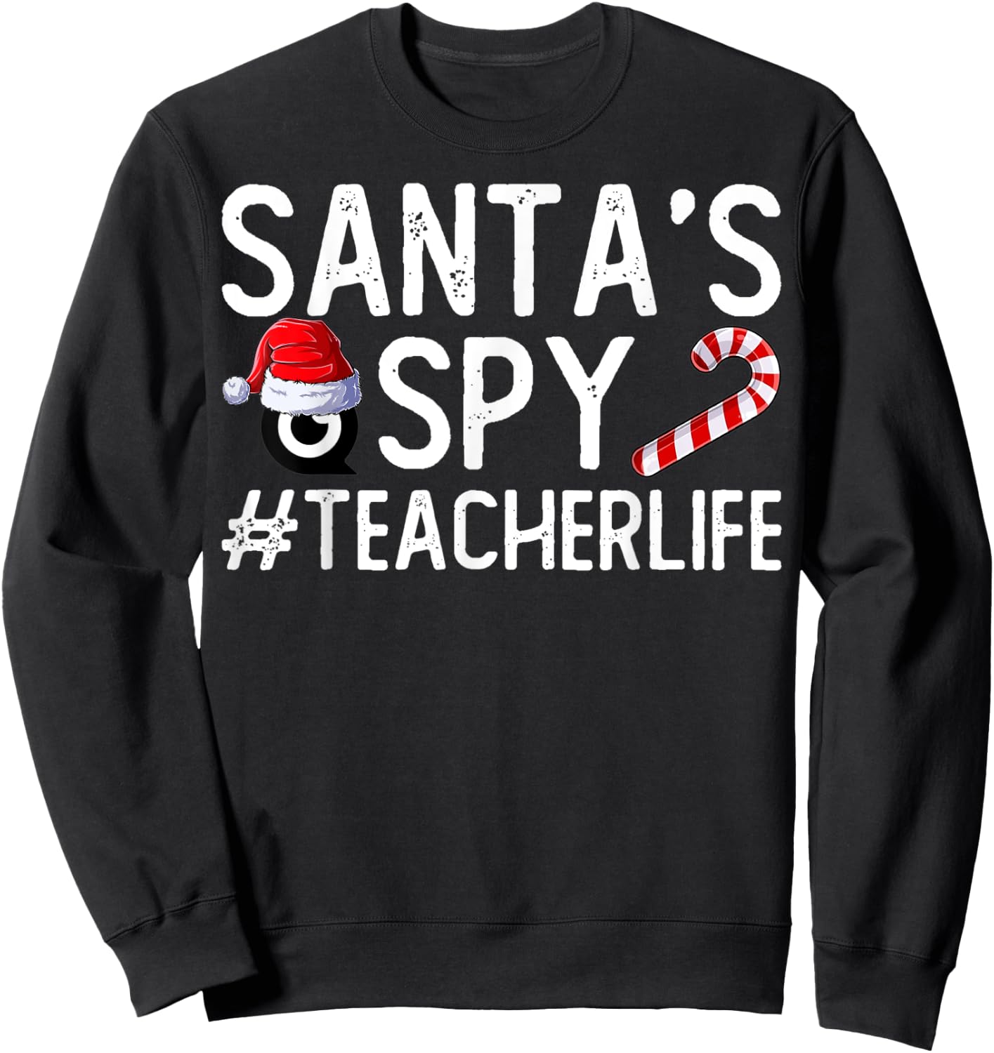 Santa's Favorite Teacher Santa Spy Teacher Life Christmas Men Women Kids Sweatshirt - Sweatshirt | Black