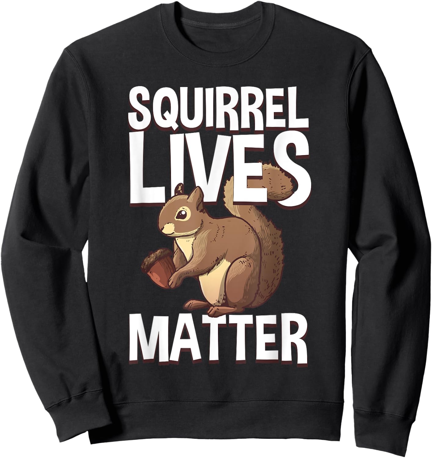 Funny Squirrel Designs For Kids Men Women Chipmunk Lovers Sweatshirt - Sweatshirt | Black