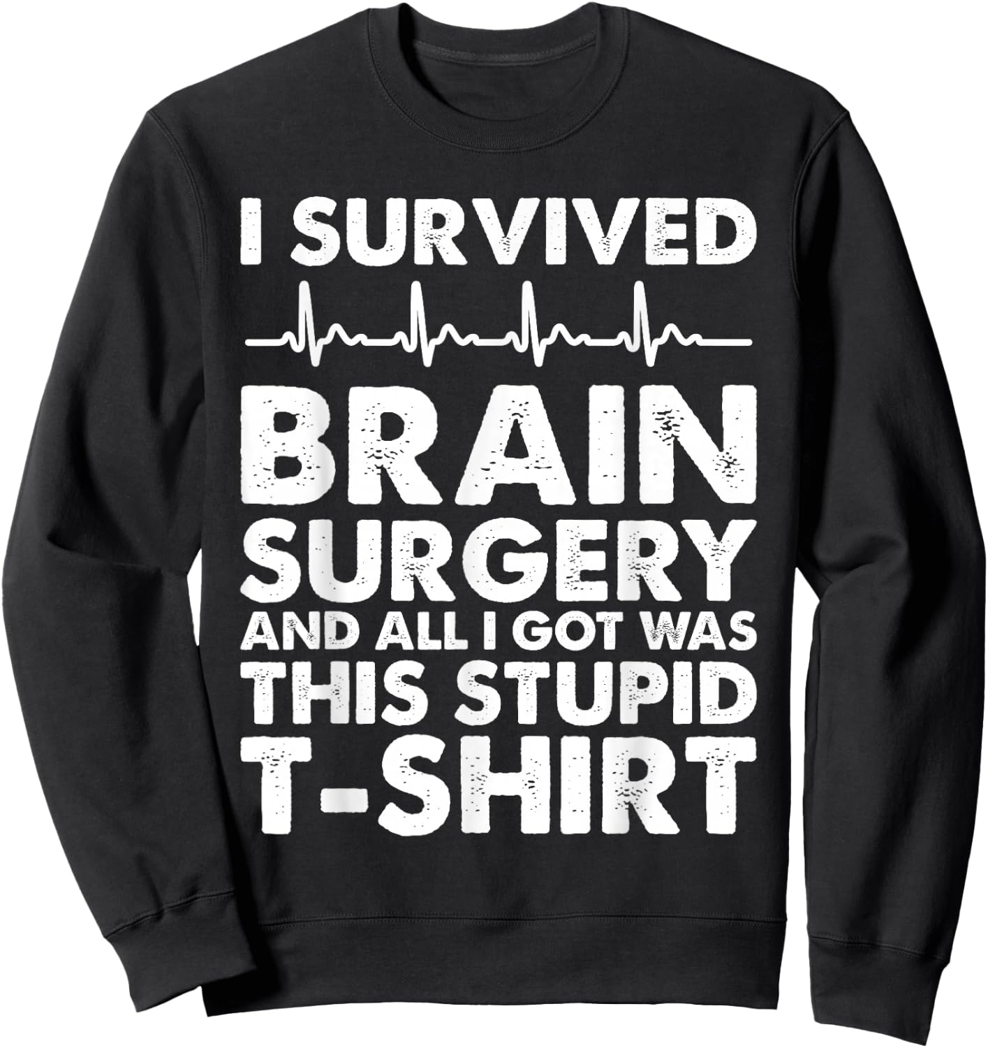 I Survived Brain Surgery - Brain Surgery Sweatshirt - Sweatshirt | Black