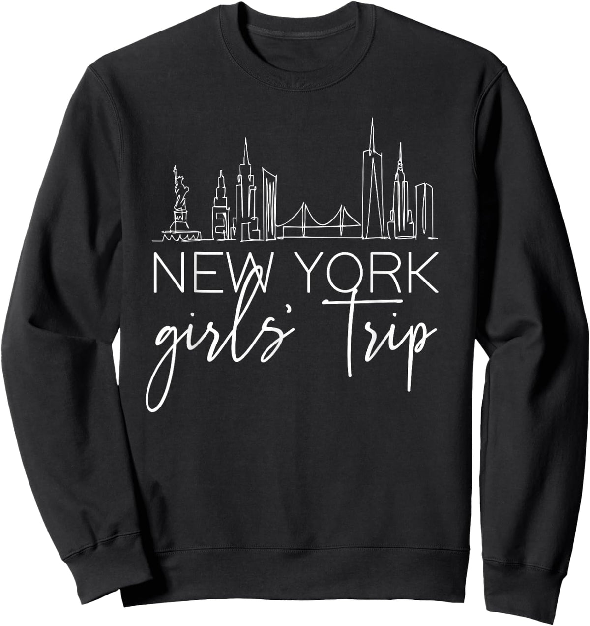 New York City Girl's Weekend Trip with Girlfriend and Sister Sweatshirt - Sweatshirt | Black