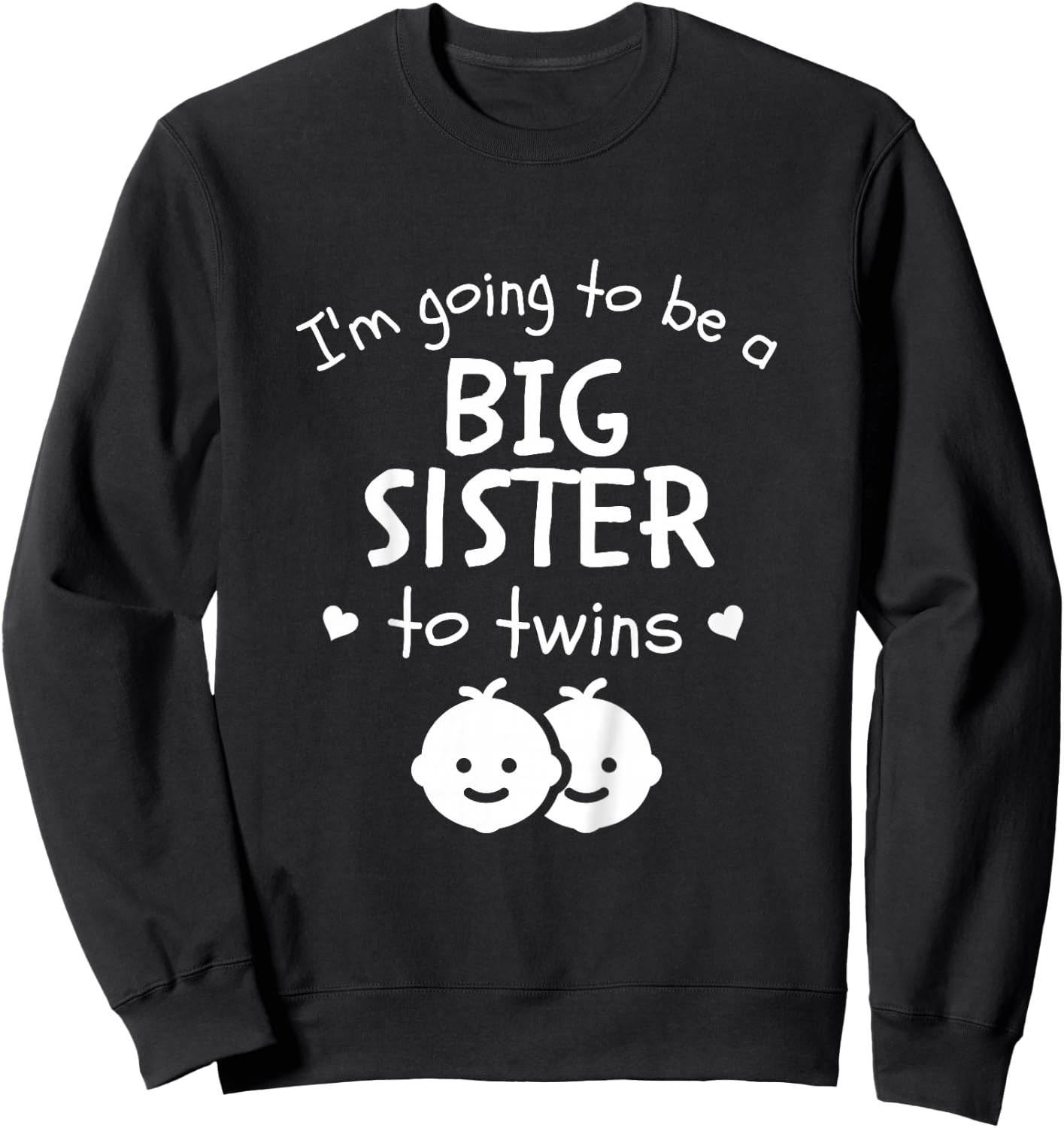 I'm Going To Be A Big Sister To Twins Promoted New Baby Sweatshirt - Sweatshirt | Black