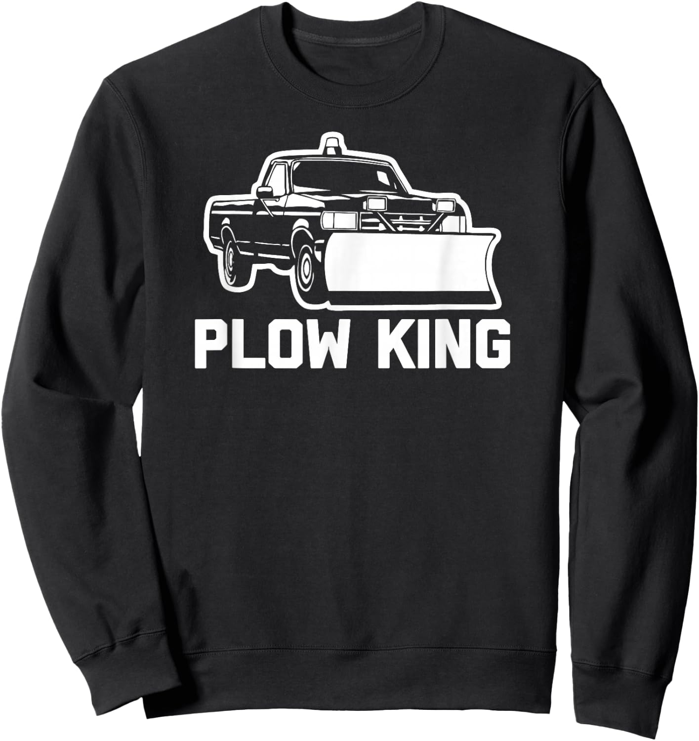 Plow King funny saying sarcastic novelty plow truck Sweatshirt - Sweatshirt | Black