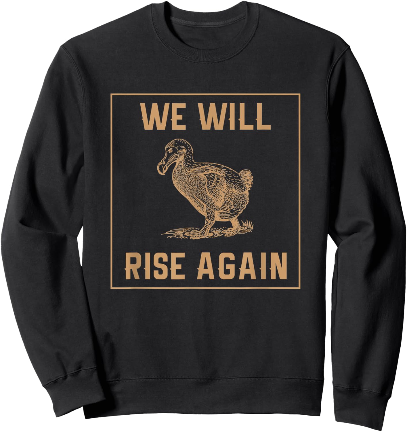 Dodo Bird Will Rise Again Funny Birdwatcher Gift Sweatshirt - Sweatshirt | Black