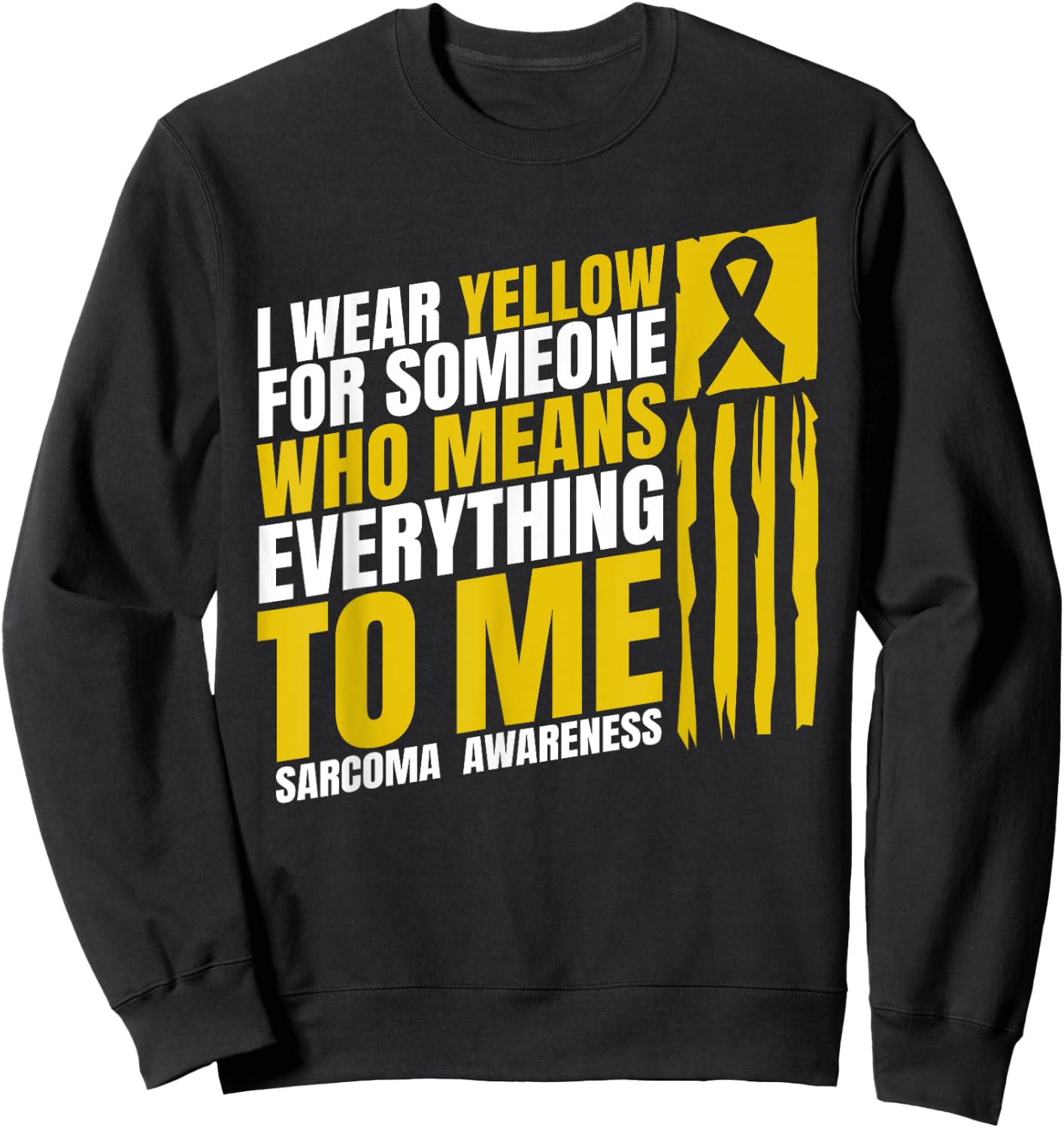 Sarcoma Awareness Month I Wear Yellow Bone Cancer Sweatshirt - Sweatshirt | Black