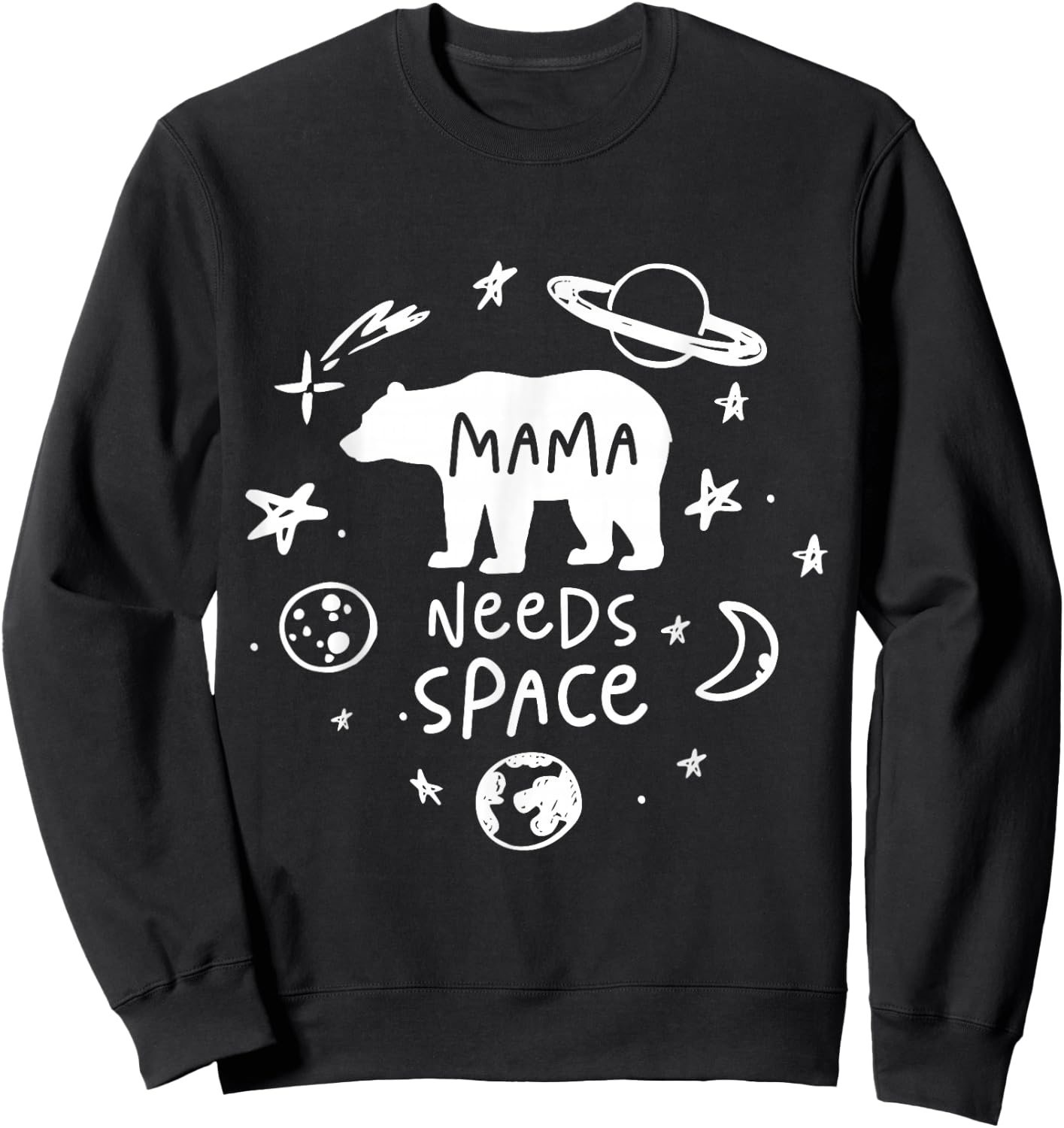 Mama Bear Needs Space Whimsical Doodle Planet Moon Sweatshirt - Sweatshirt | Black