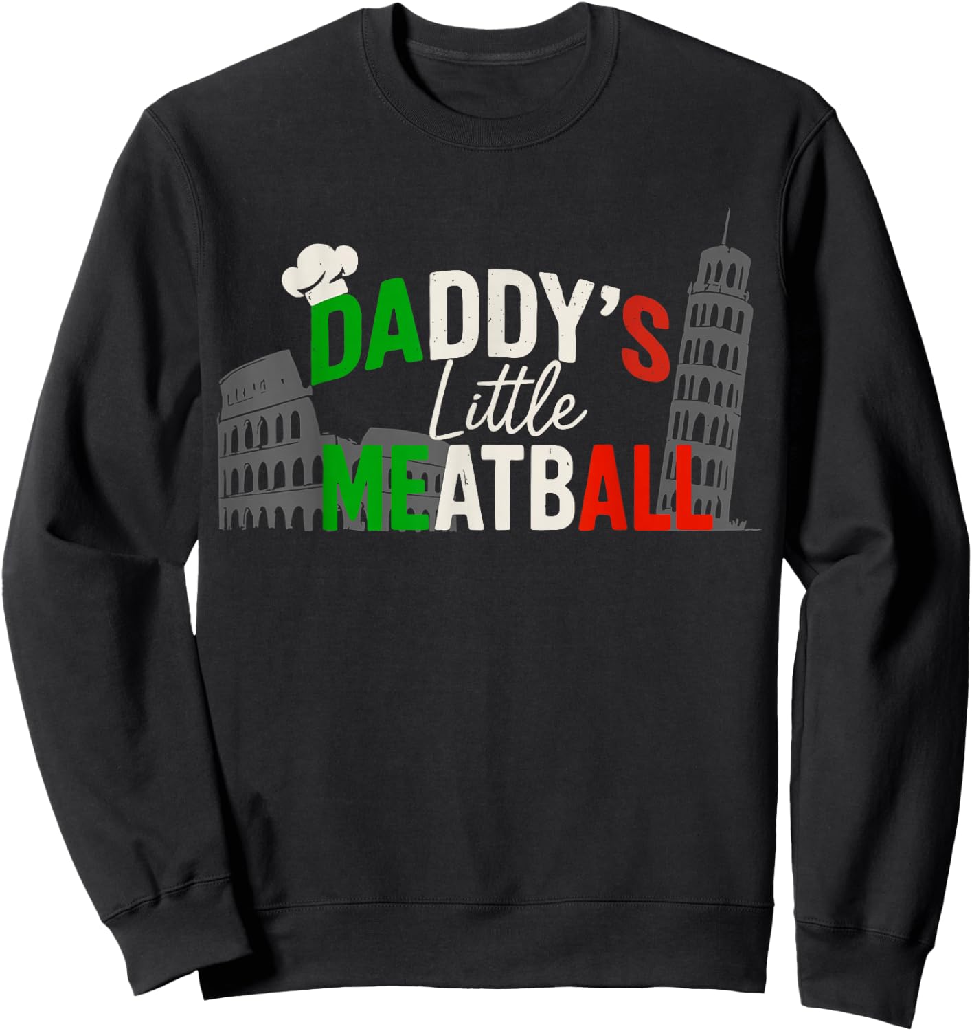 Daddys Little Meatball Mommy's Little Meatball Funny Italian Sweatshirt - Sweatshirt | Black