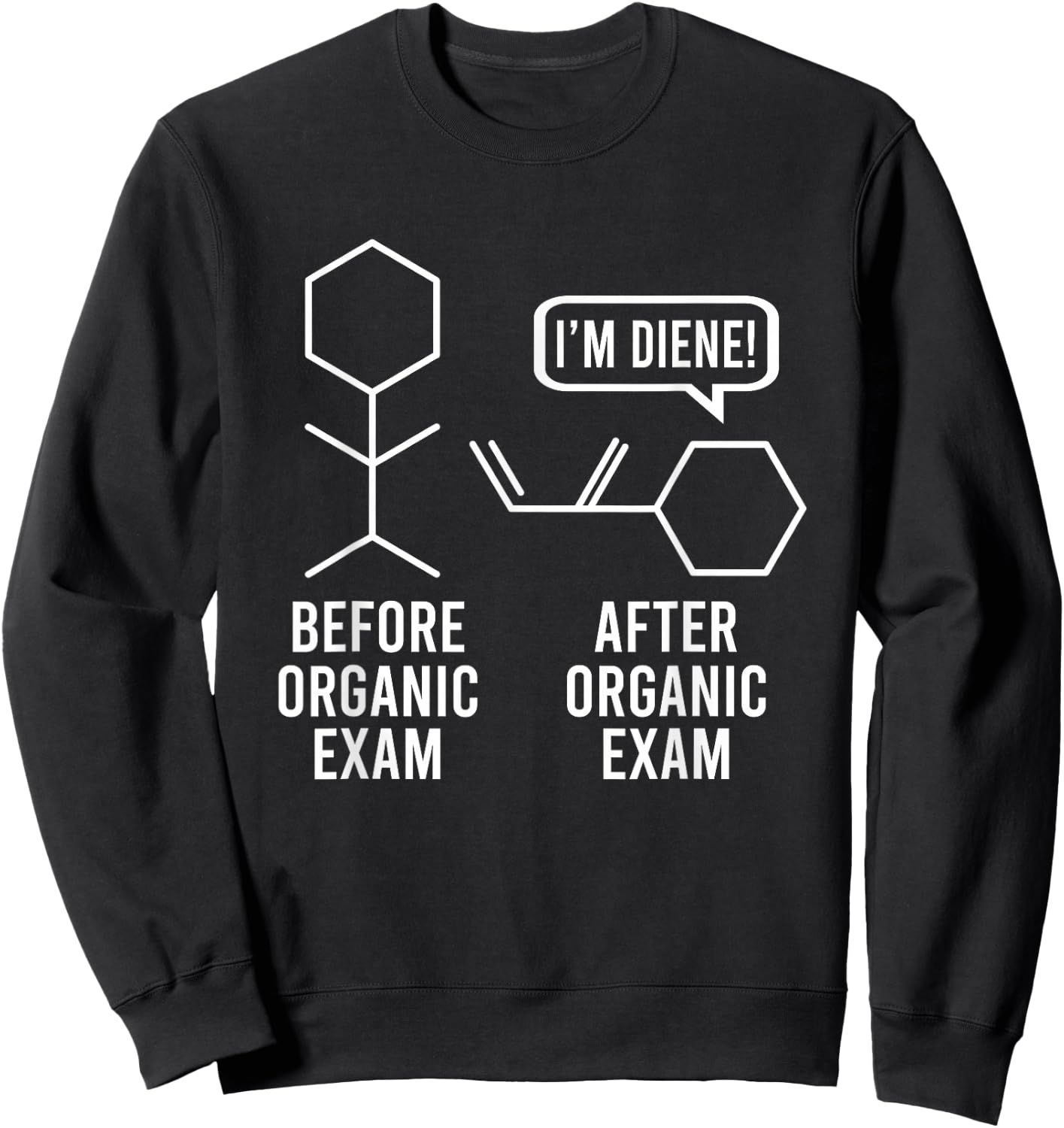 Before And After Organic Exam Chemistry Student Chemist Sweatshirt - Sweatshirt | Black