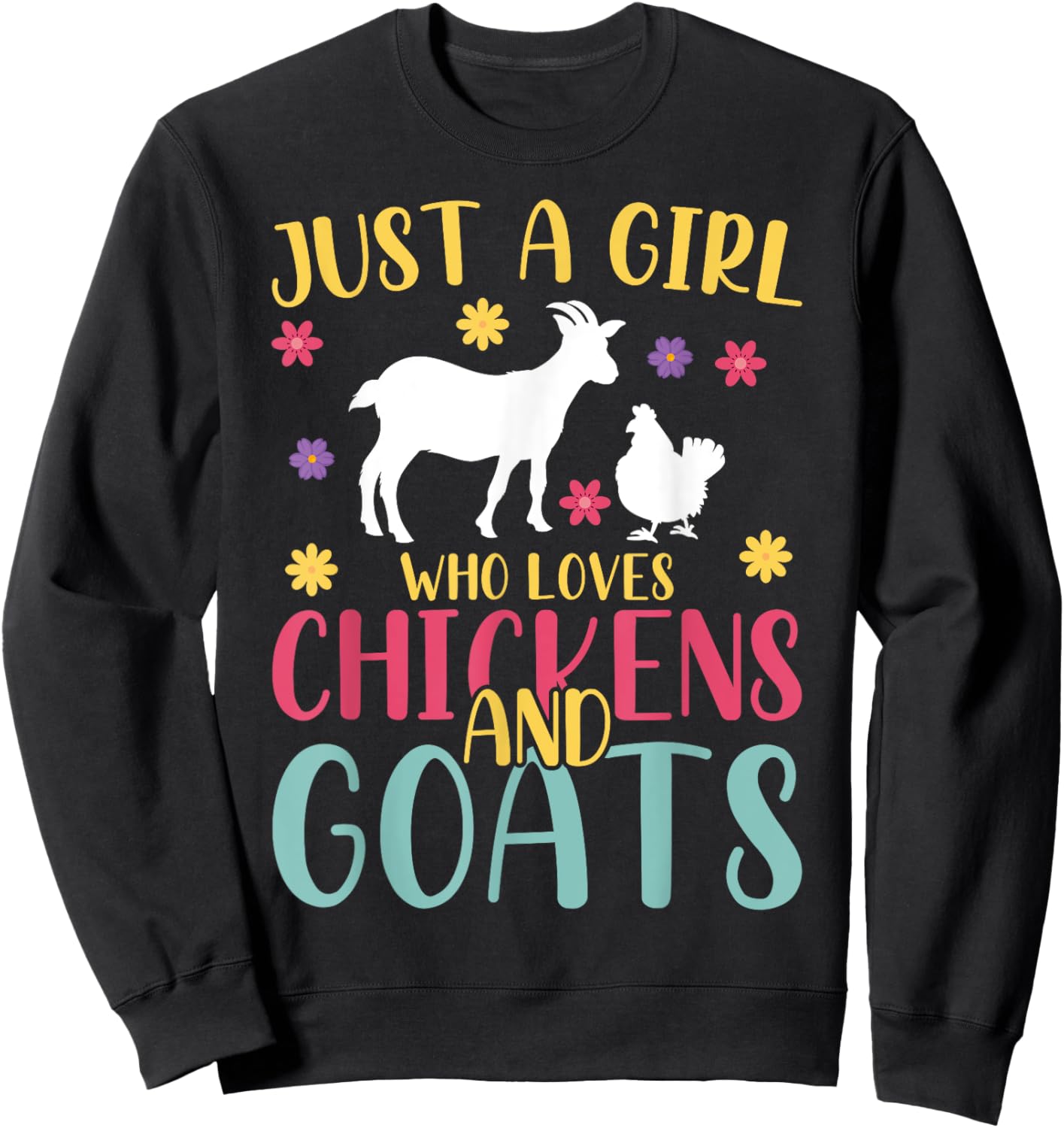 Farmer Women Just A Girl Who Loves Chickens And Goat Sweatshirt - Sweatshirt | Black