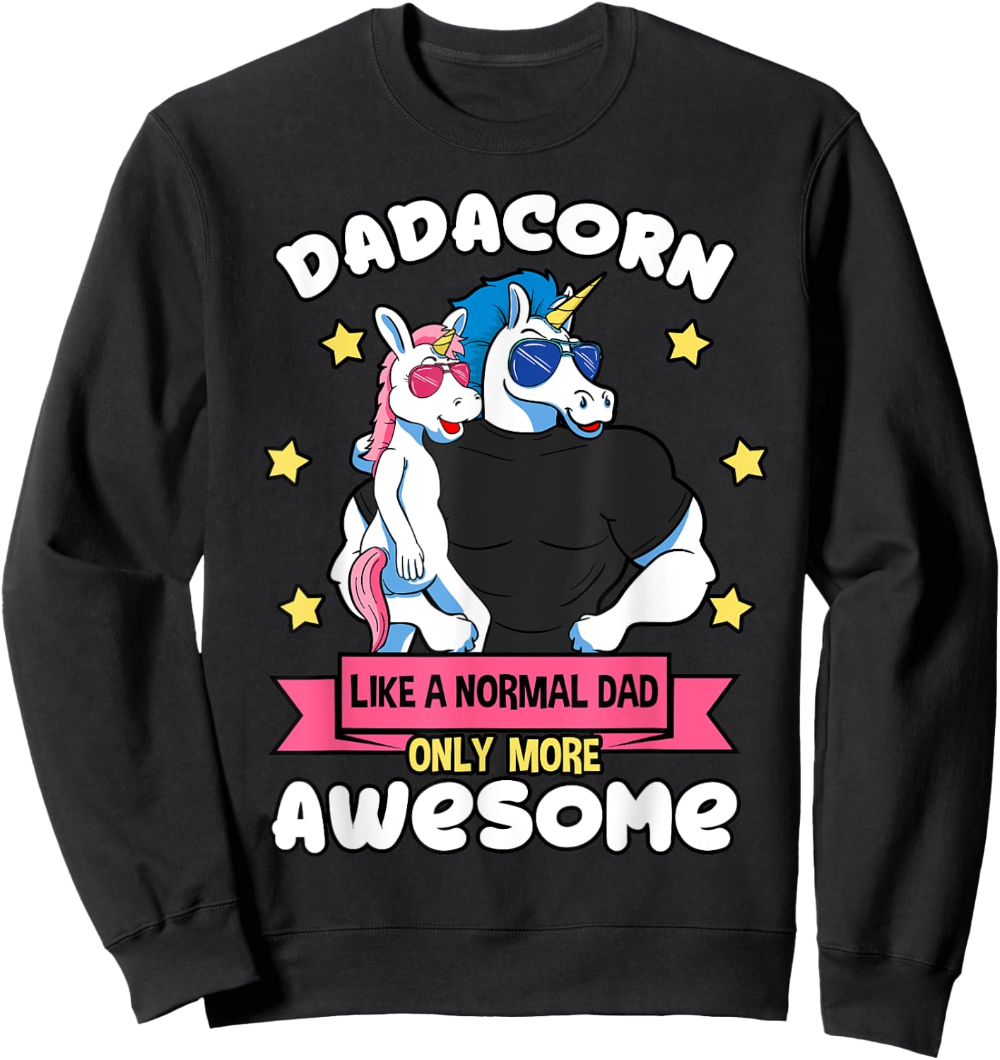 Dadacorn Father Unicorn Daughter Daddy Muscles Sunglasses Sweatshirt - Sweatshirt | Black