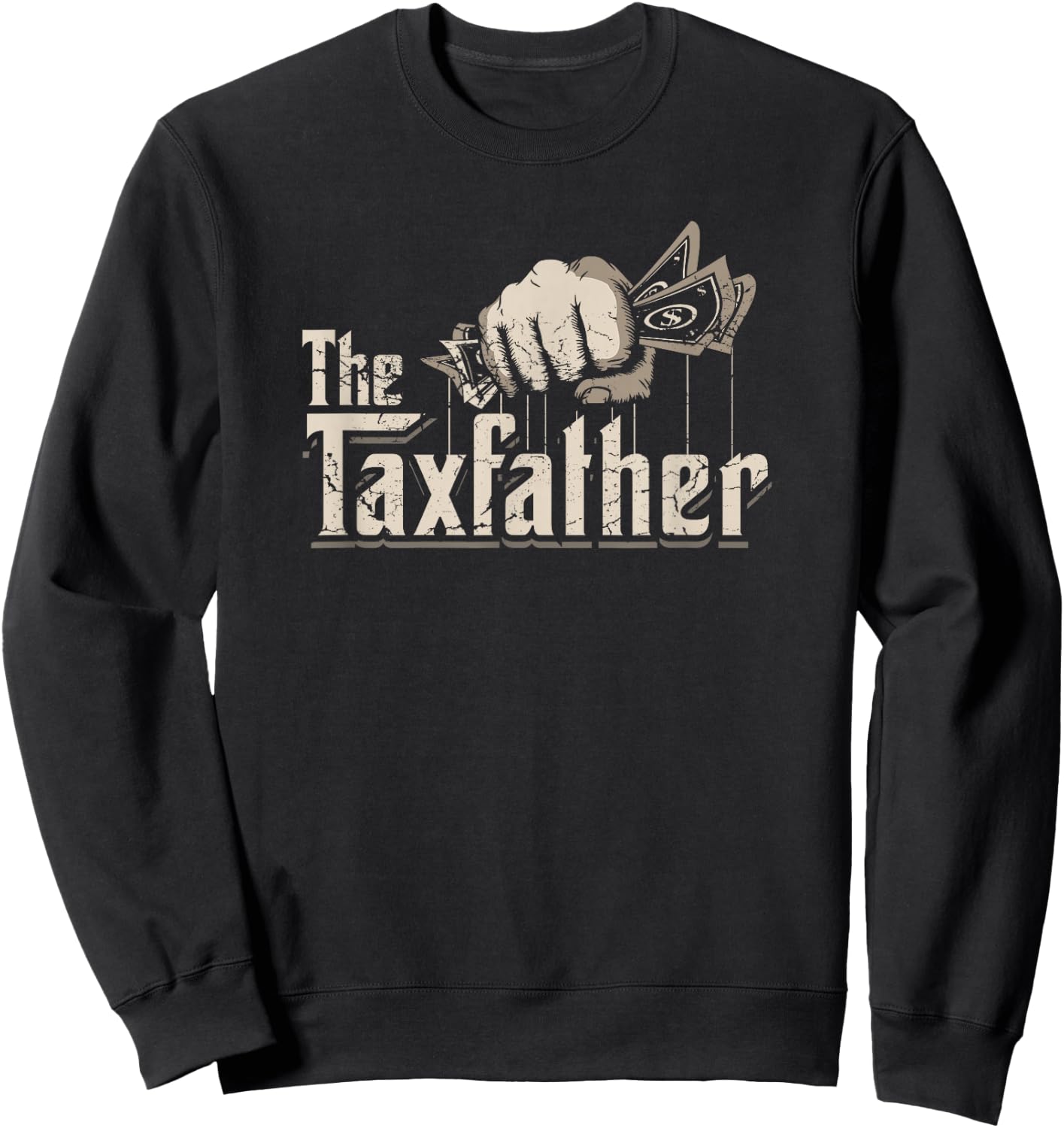 The TaxFather Funny Vintage Taxation CPA Accountant Dad Tax Sweatshirt - Sweatshirt | Black