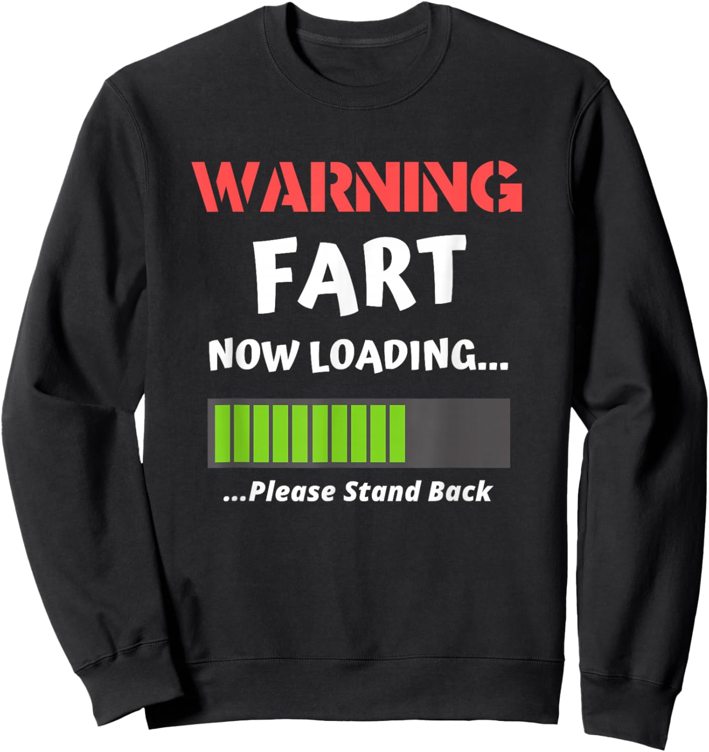 Fart Humor Present Warning Fart Now Loading Funny Sweatshirt - Sweatshirt | Black