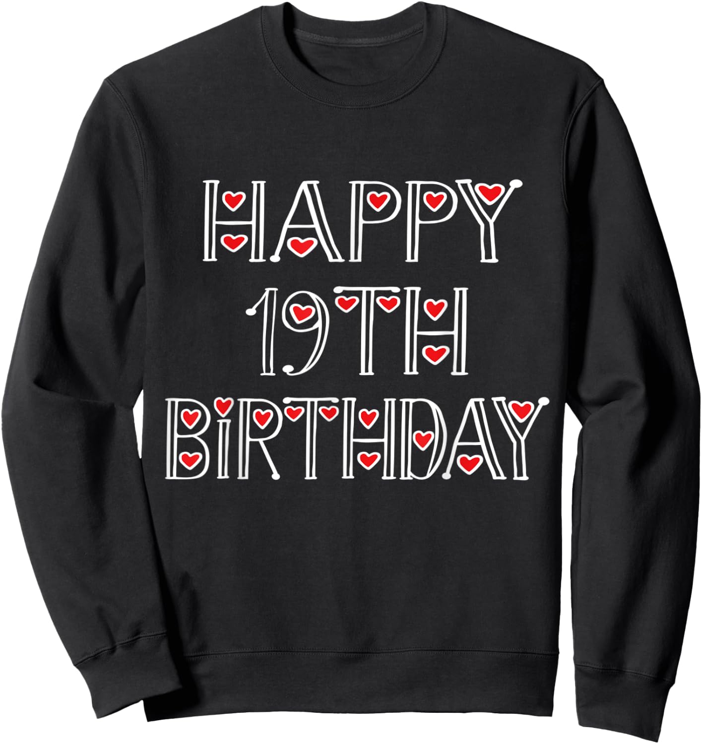 Happy 19th Birthday Idea For 19 Years Old Men And Women Sweatshirt - Sweatshirt | Black