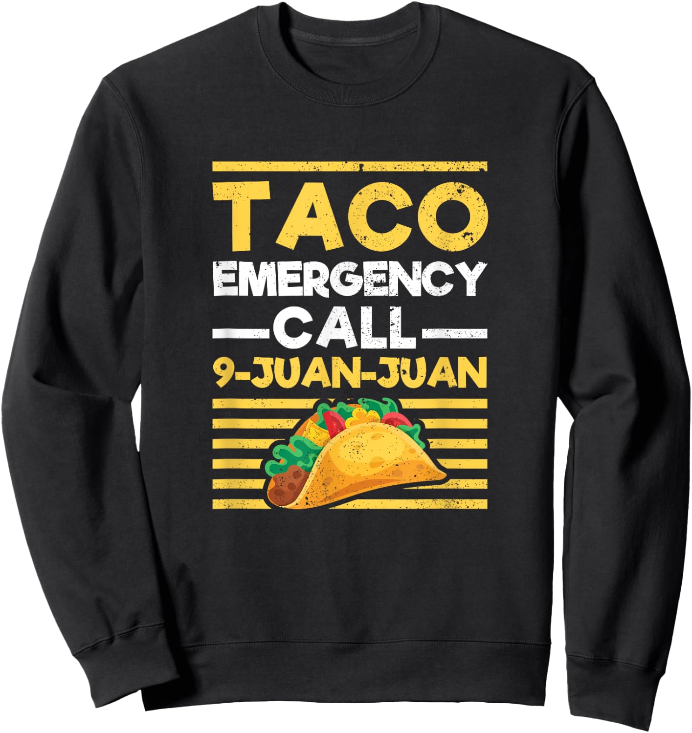 Taco Emergency Call 9 Juan Juan Funny Cinco de Mayo Mexican Sweatshirt - Sweatshirt | Black