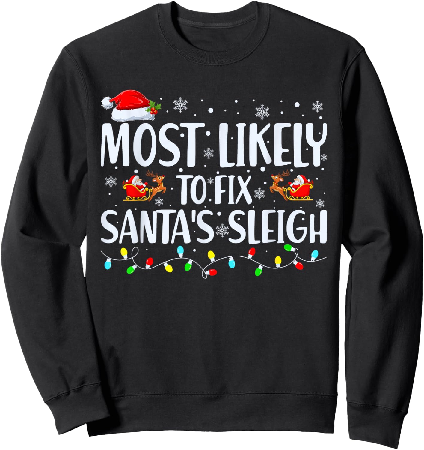 Most Likely to Fix Santa's Sleigh Christmas Mechanic Dad Sweatshirt - Sweatshirt | Black