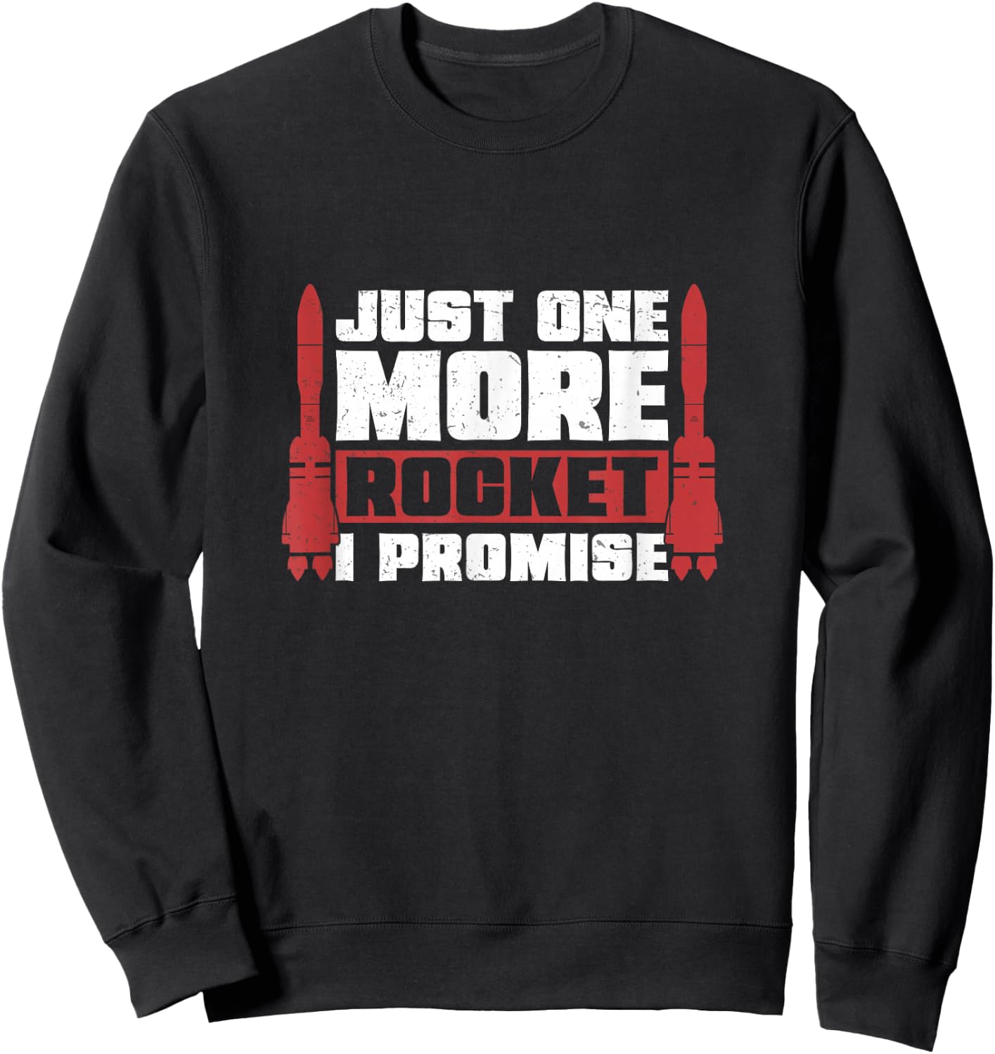 Model Rocket More Promise Rocket Funny Rocket Science Sweatshirt - Sweatshirt | Black