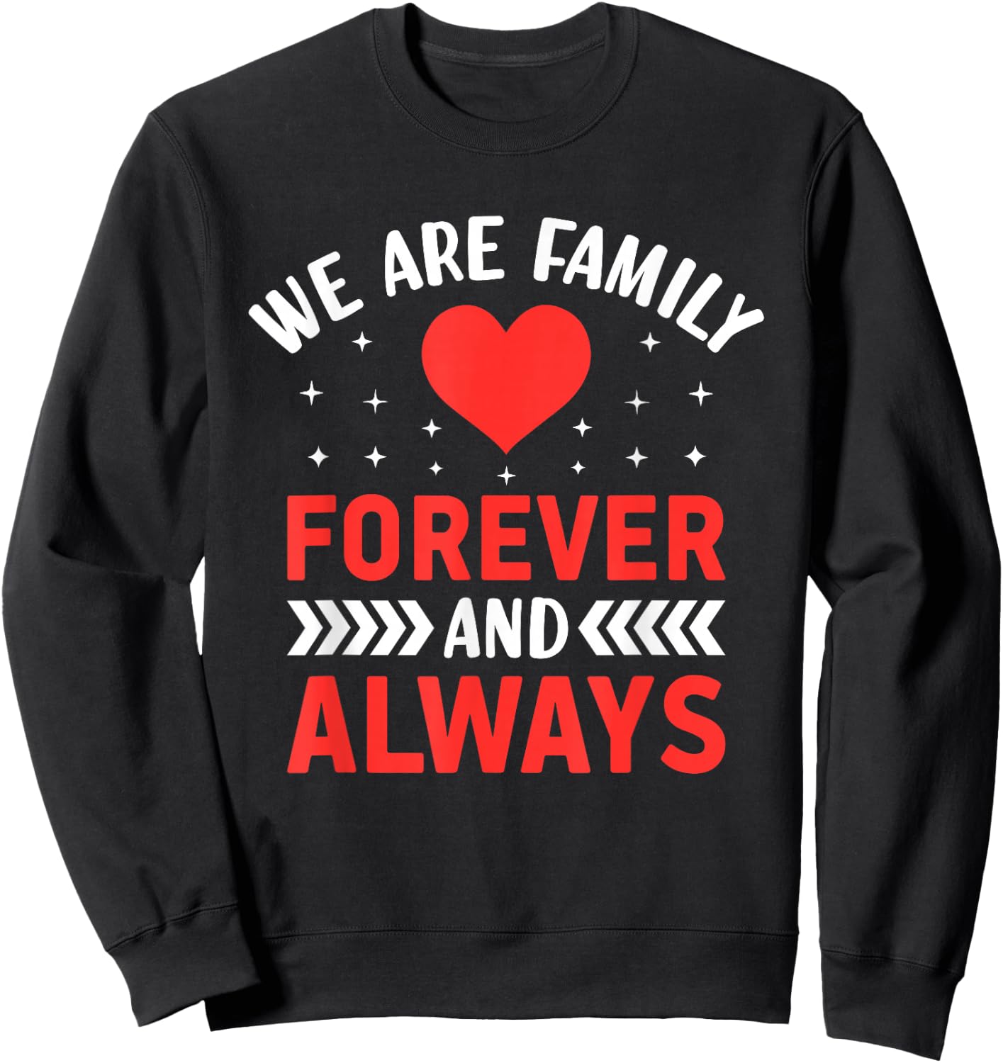 We Are Family Forever And Always - Friendship BFF Sweatshirt - Sweatshirt | Black