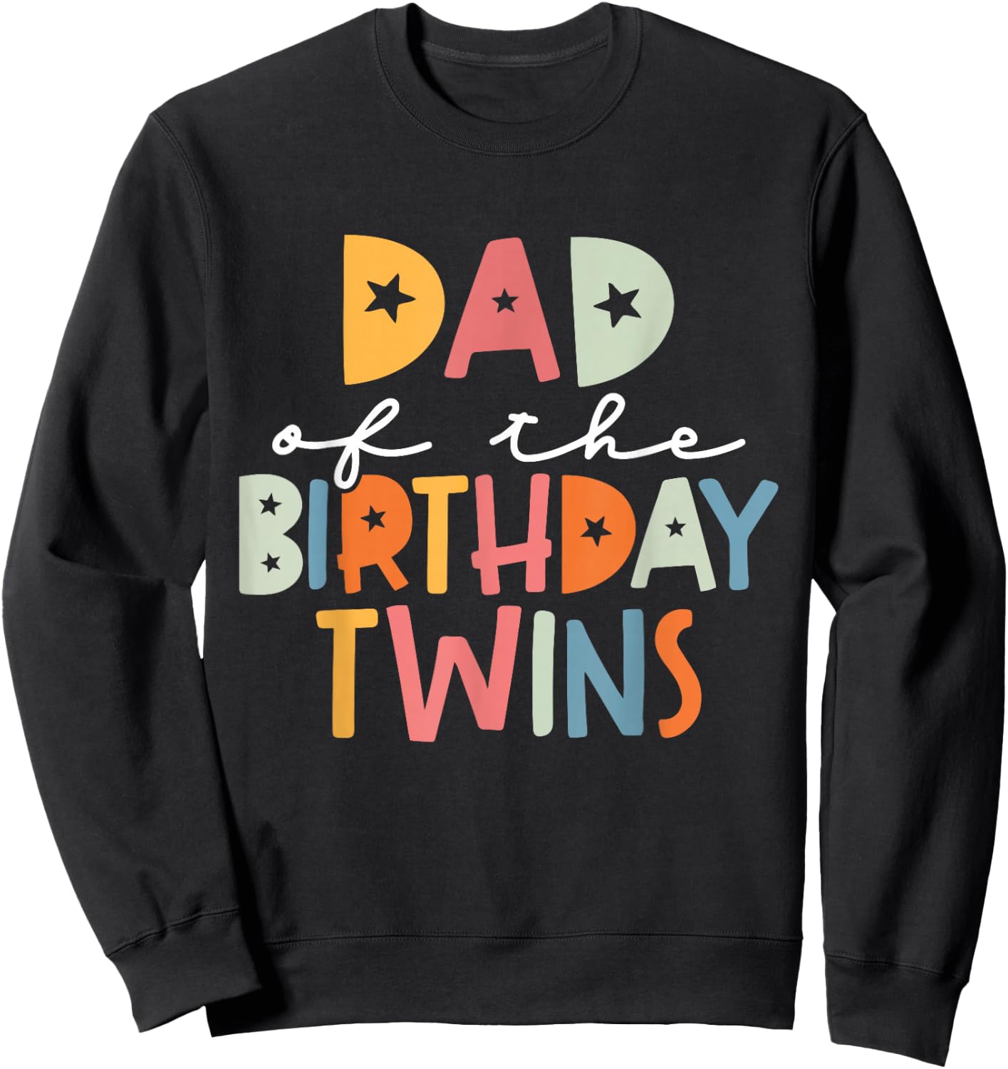 Dad of The Birthday Twins Kids Great Daddy of Twins Bday Sweatshirt - Sweatshirt | Black