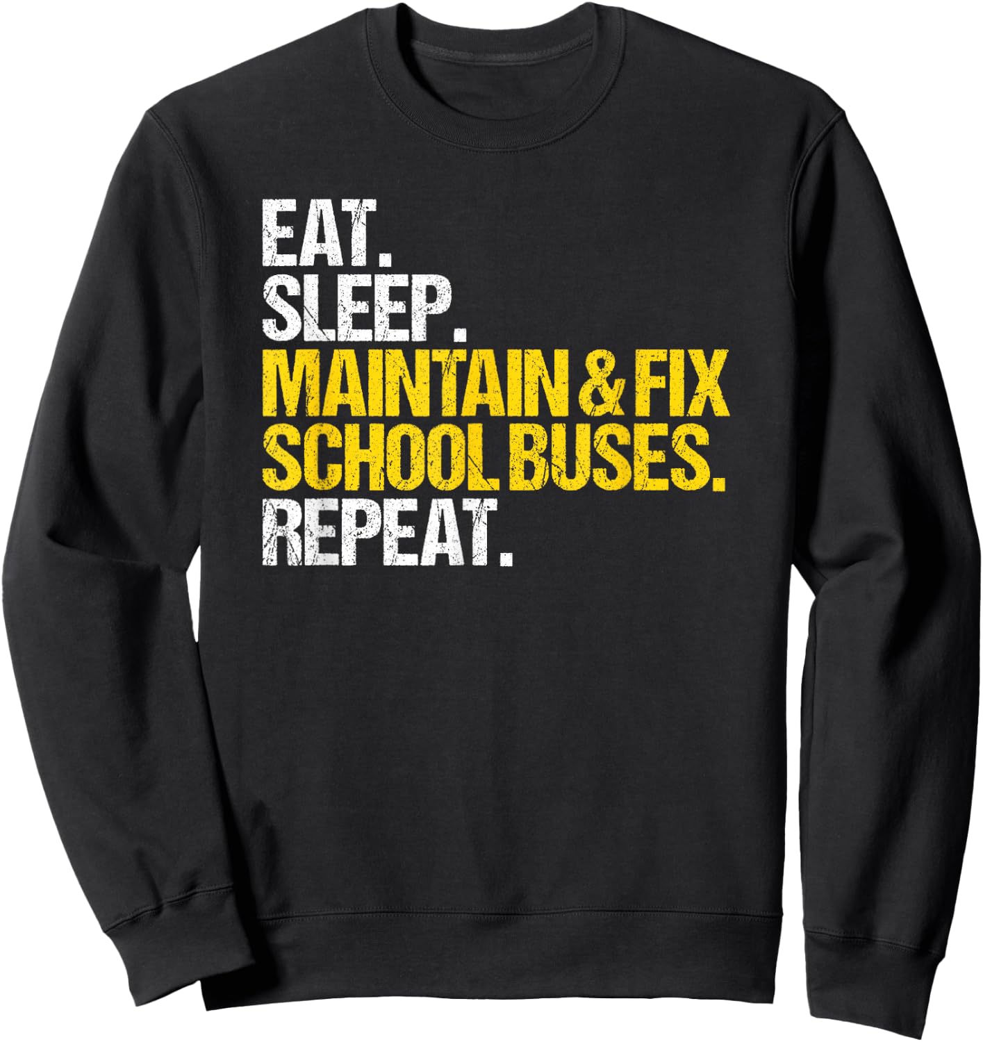 School Bus Maintenance Eat Sleep School Bus Mechanic Sweatshirt - Sweatshirt | Black