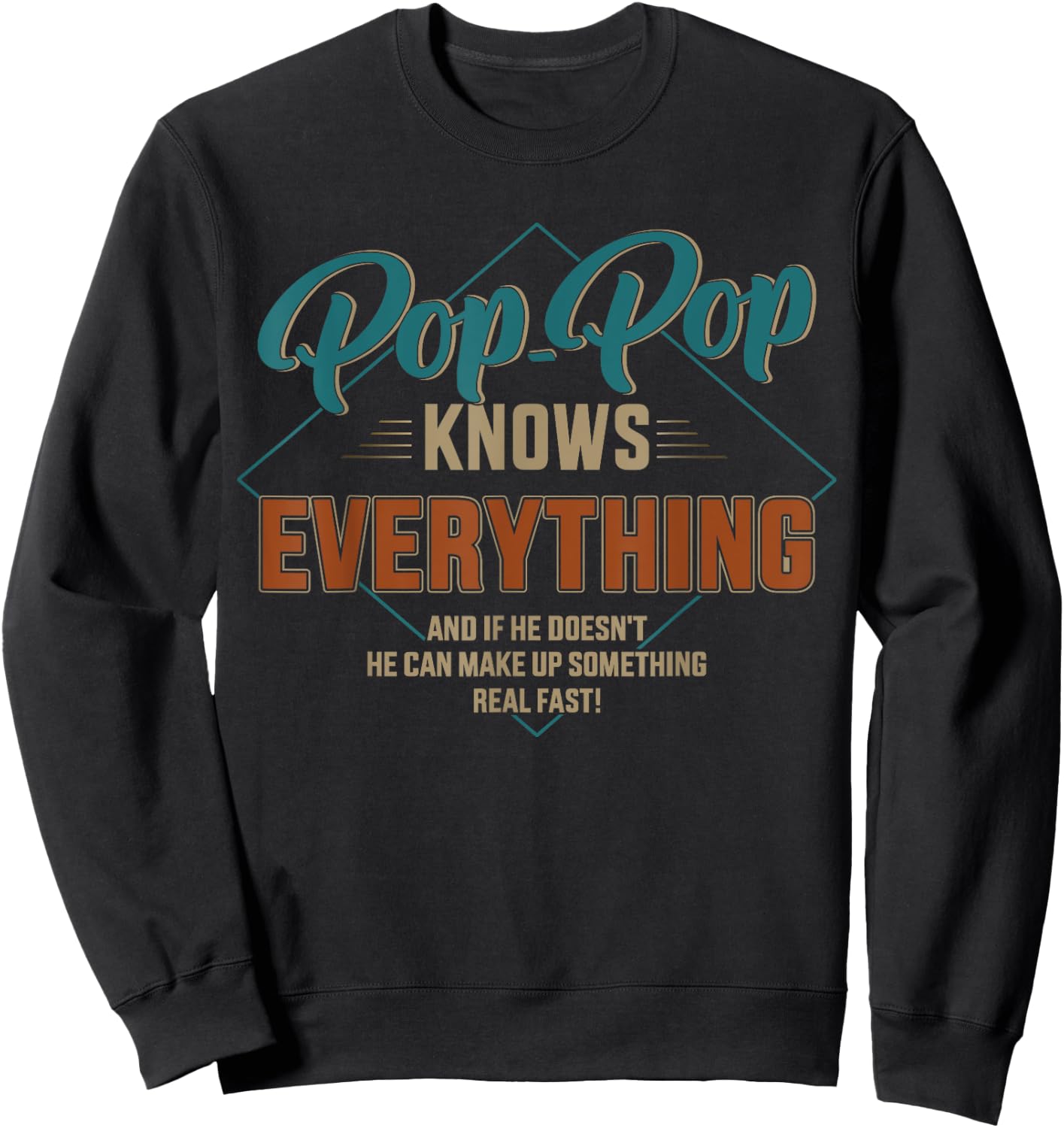 Funny pop pop knows everything for grandpa and father's day Sweatshirt - Sweatshirt | Black