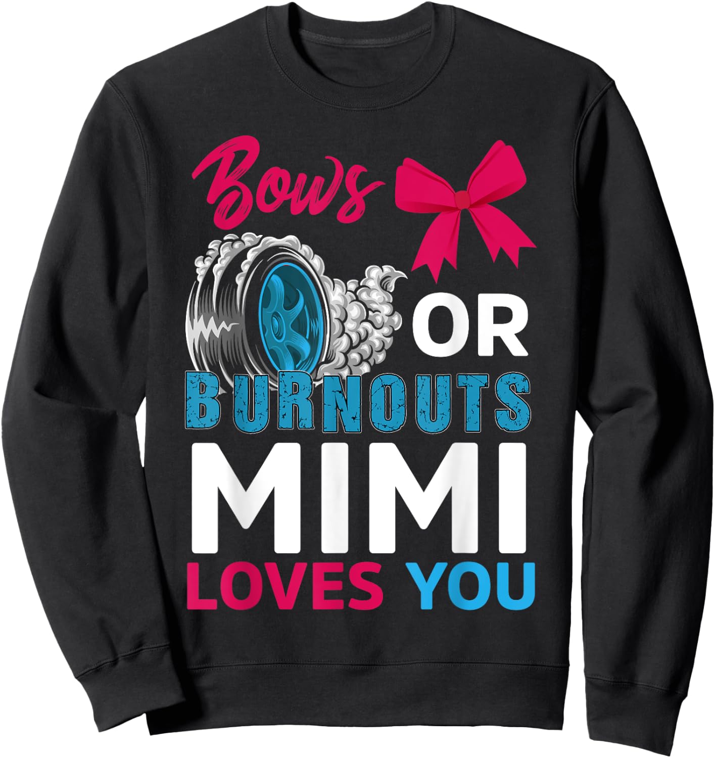 Burnouts or Bows Mimi loves you Gender Reveal party Baby Sweatshirt - Sweatshirt | Black