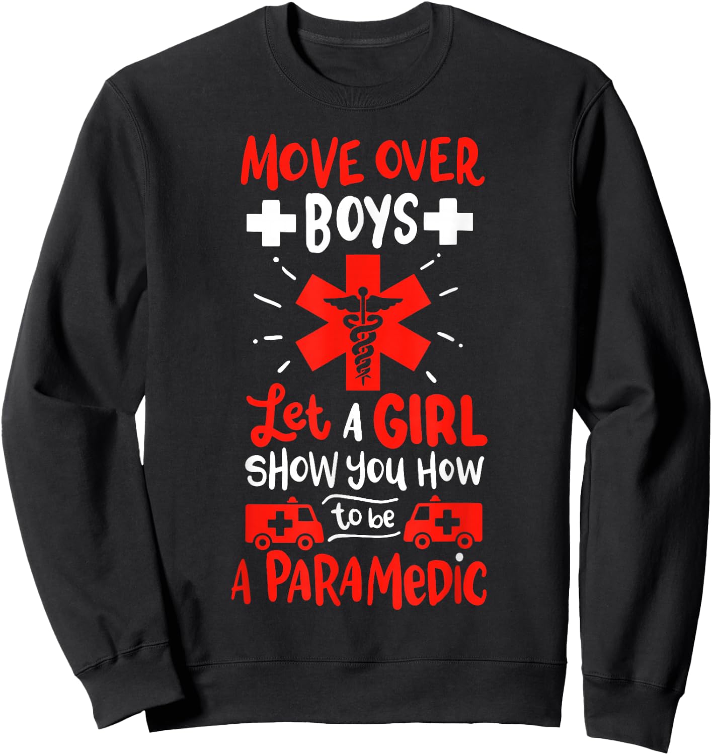Funny EMT EMS First Responder Paramedic Saying Sweatshirt - Sweatshirt | Black