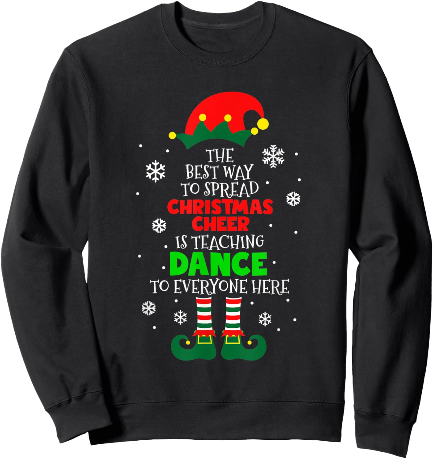 The Best Way To Spread Christmas Cheer Is Teaching Dance Sweatshirt - Sweatshirt | Black