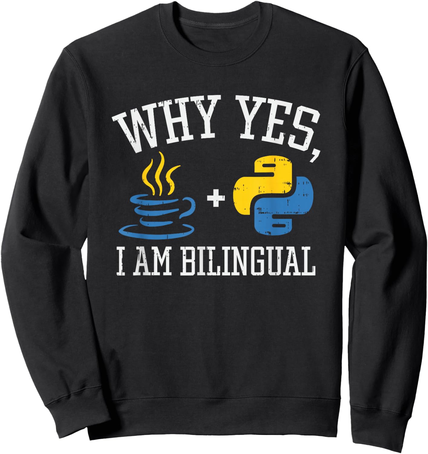 Why Yes I Am Bilingual For Python & Java Programmer Sweatshirt - Sweatshirt | Black