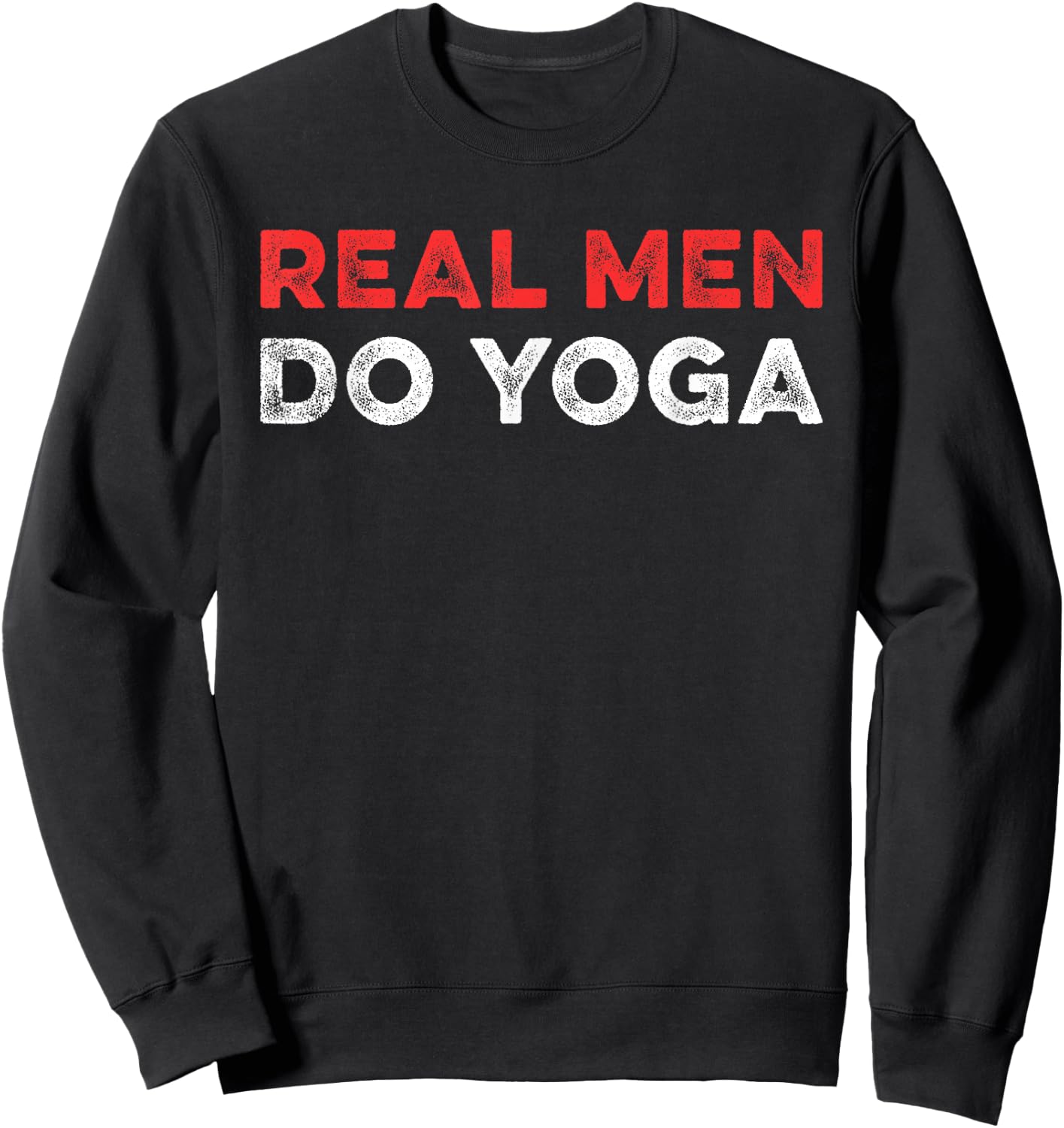 Real Men Do Yoga Spiritual Meditation Instructor Buddhist Sweatshirt - Sweatshirt | Black