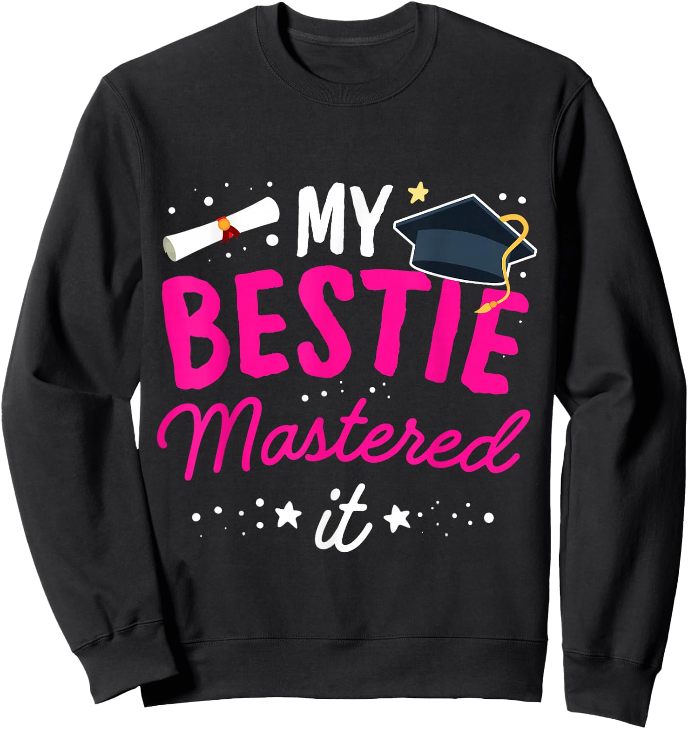 My Bestie mastered it | Graduation Best Friend Master Holder Sweatshirt - Sweatshirt | Black