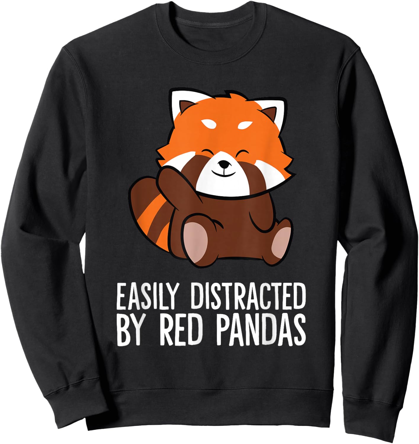 Red Panda Love Easily Distracted By Red Pandas Sweatshirt - Sweatshirt | Black