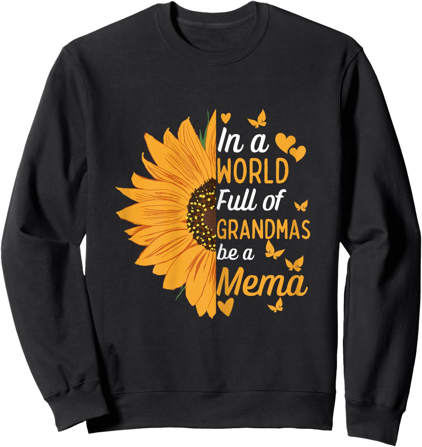 In A World Full Of Grandmas Be A Mema Funny Mom Grandma Cute Sweatshirt - Sweatshirt | Black