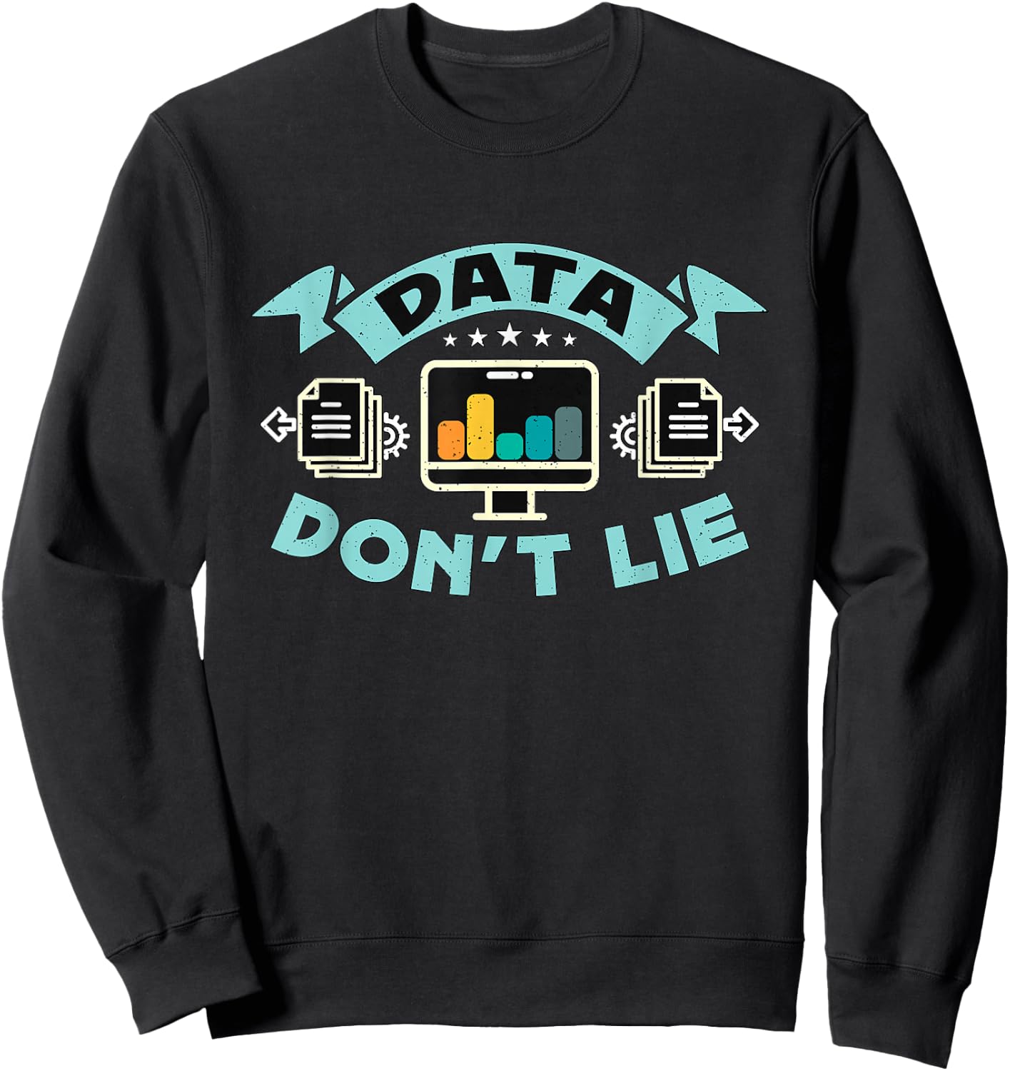Data Don't Lie Programming Computer Science Data Analyst Sweatshirt - Sweatshirt | Black