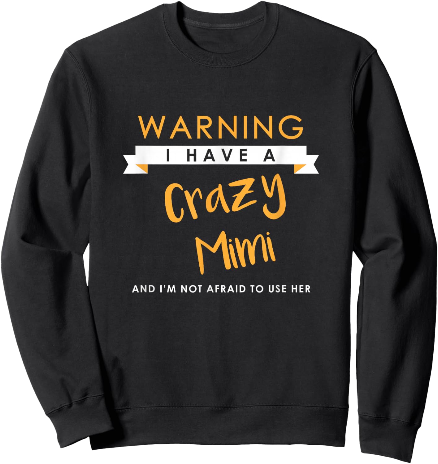 I Have a Crazy Mimi Shirt, Funny Cute Kids Gift Matching Sweatshirt - Sweatshirt | Black