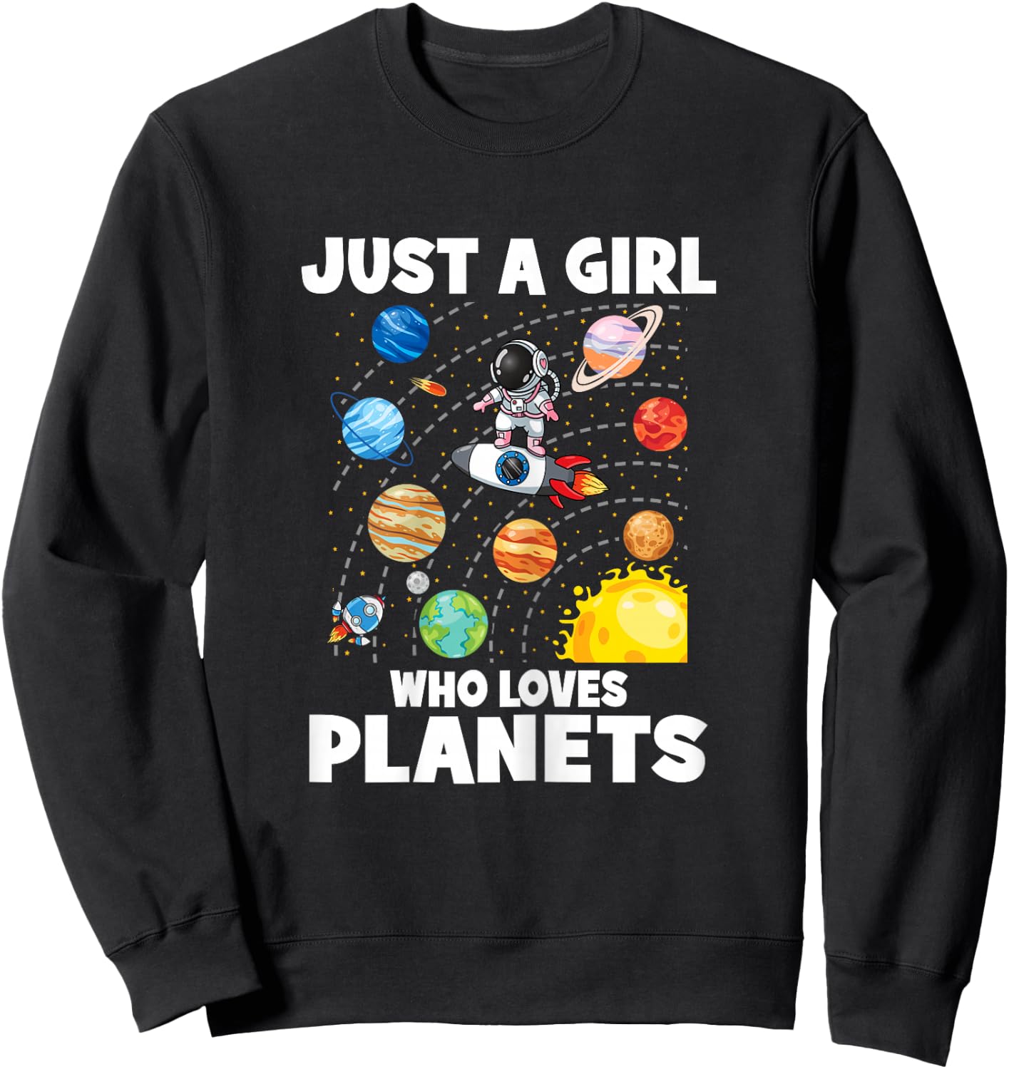 Just A Girl Who Loves Planets Solar System Space Astronaut Sweatshirt - Sweatshirt | Black