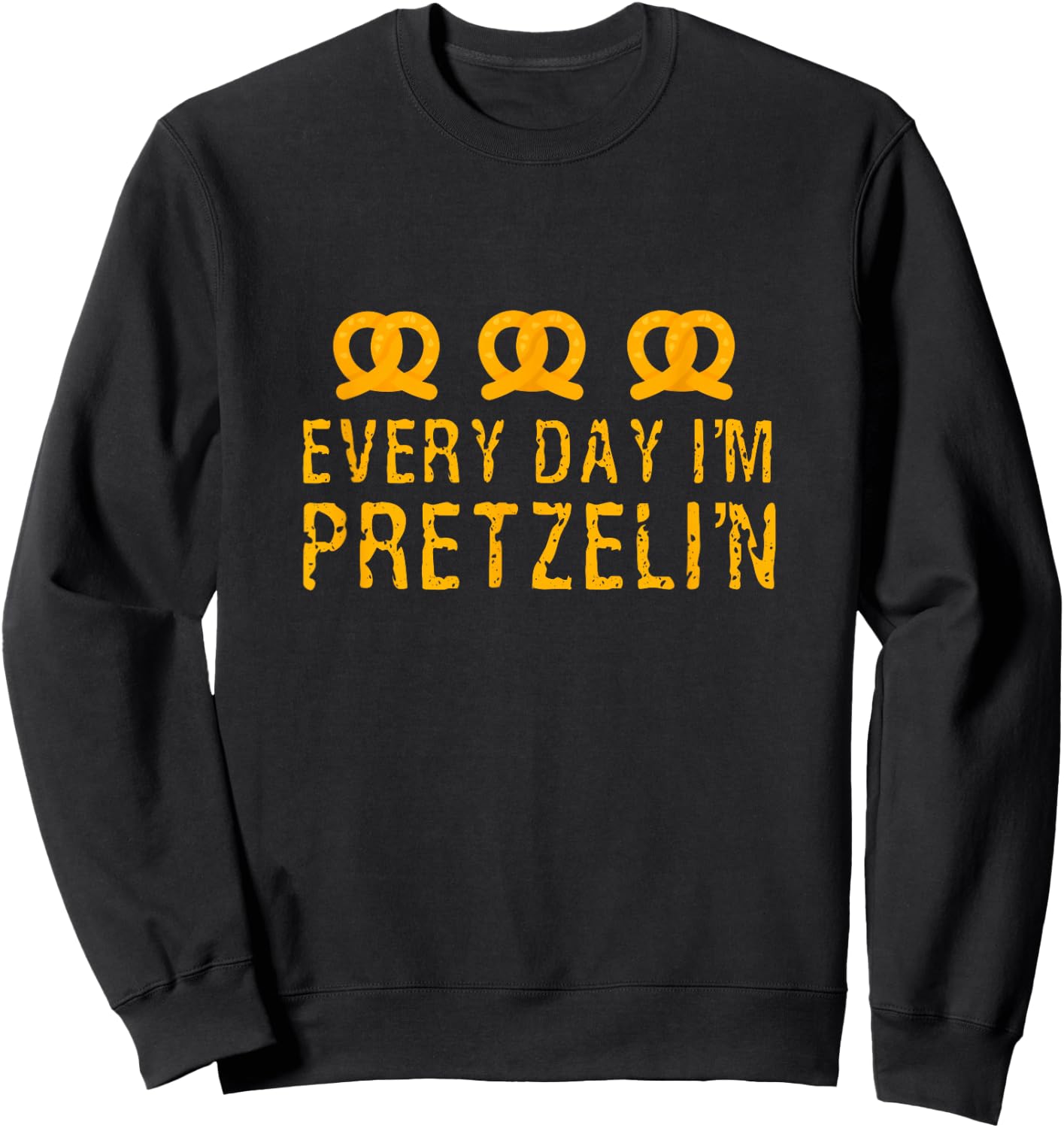 Everyday I'm Pretzelin' Pretzel Day Baker and Pretzel Lover Sweatshirt - Sweatshirt | Black
