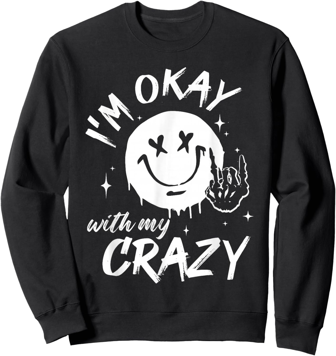 I'm Okay with my Crazy Funny Humor Crazy Mom Wife Sweatshirt - Sweatshirt | Black