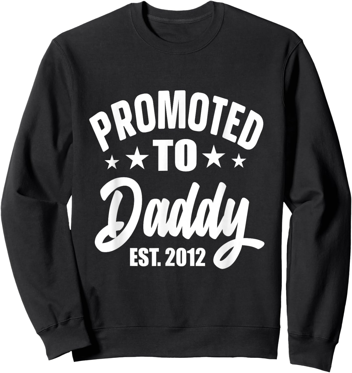 Promoted To Daddy Promoted To Daddy Vintage Dad 2012 Father Sweatshirt - Sweatshirt | Black