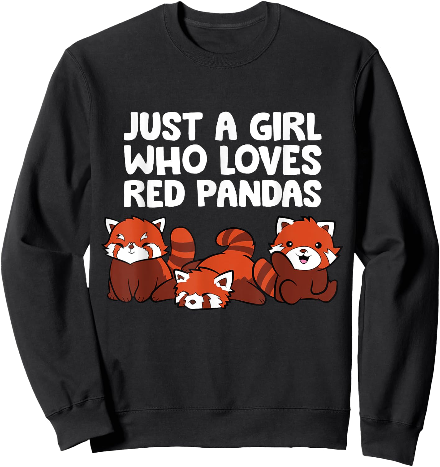 Just a Girl Who Loves Red Pandas Sweatshirt - Sweatshirt | Black