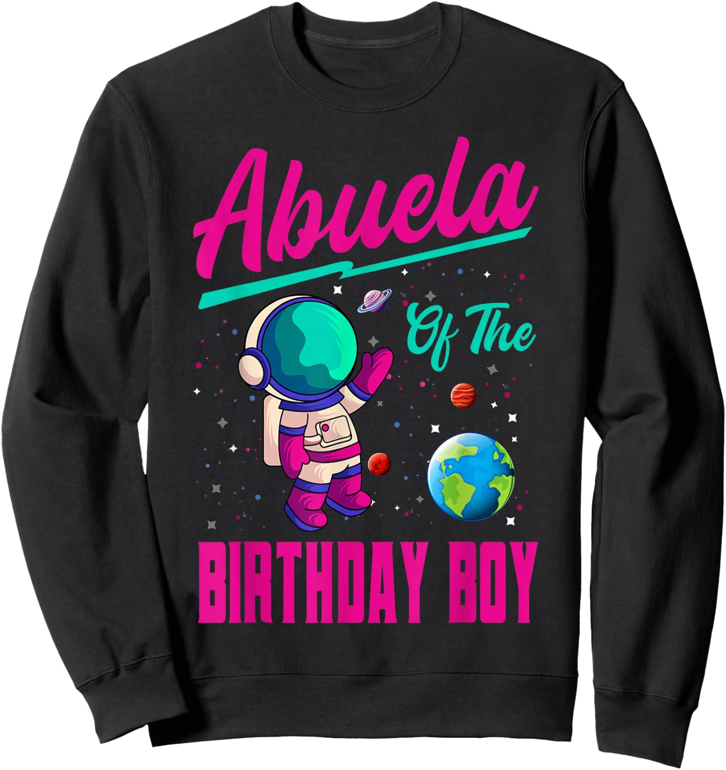 Abuela Of The Birthday Boy Space Party Planet Astronaut Bday Sweatshirt - Sweatshirt | Black