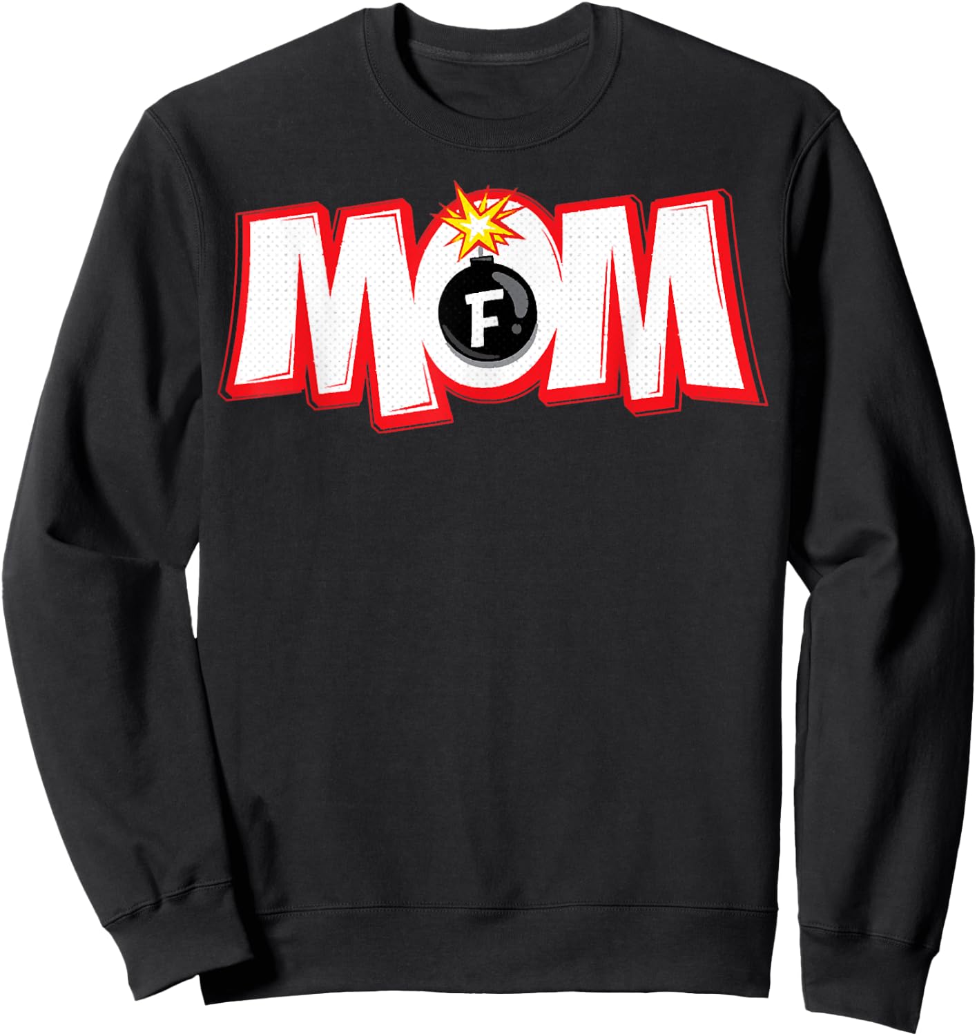 F-Bomb Mom, Mothers Day , Mom, Mama Sweatshirt - Sweatshirt | Black
