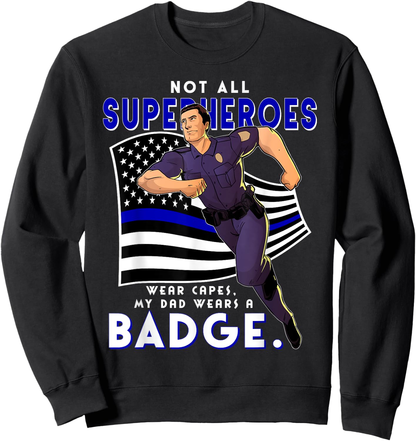 Police Superhero Thin Blue Line My Dads A Hero Police Son Sweatshirt - Sweatshirt | Black