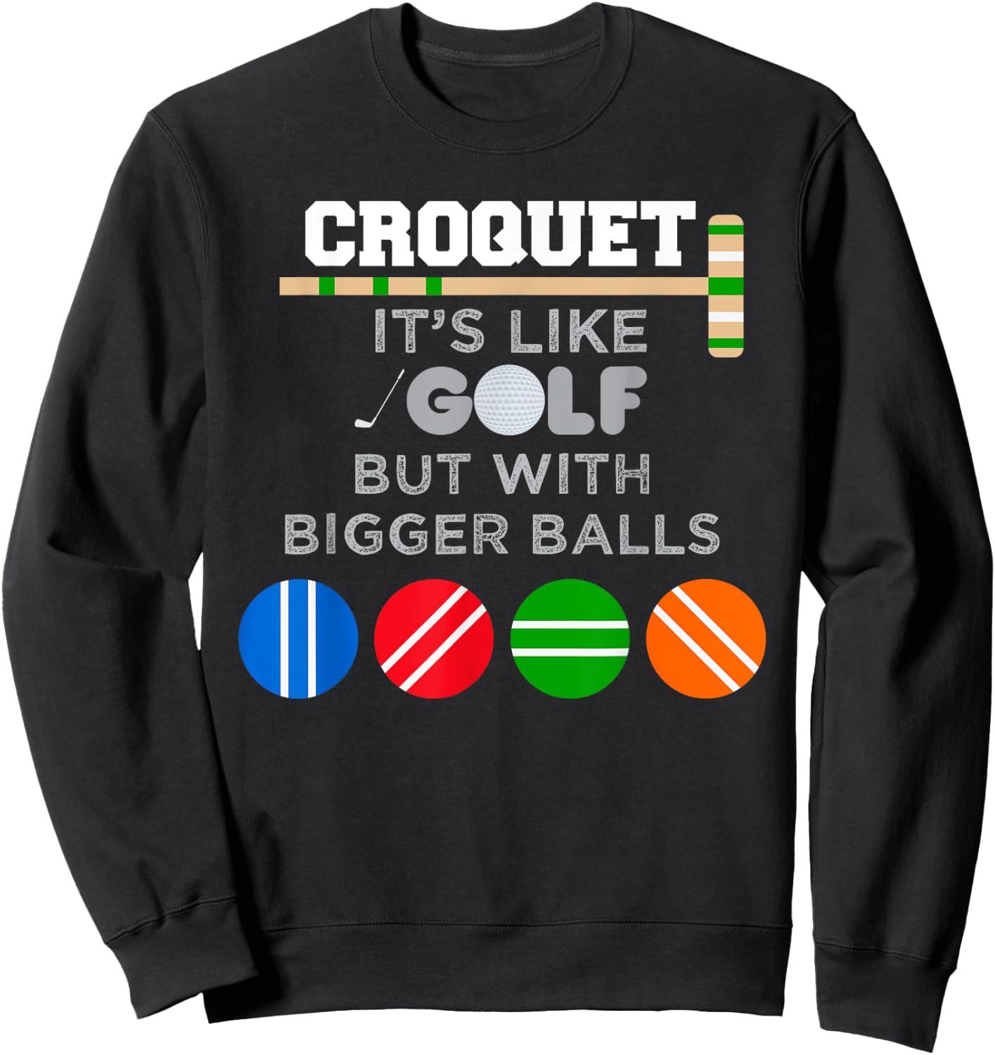 Golf Croquet Game Ball Mallet Wickets Funny Player Gift Sweatshirt - Sweatshirt | Black