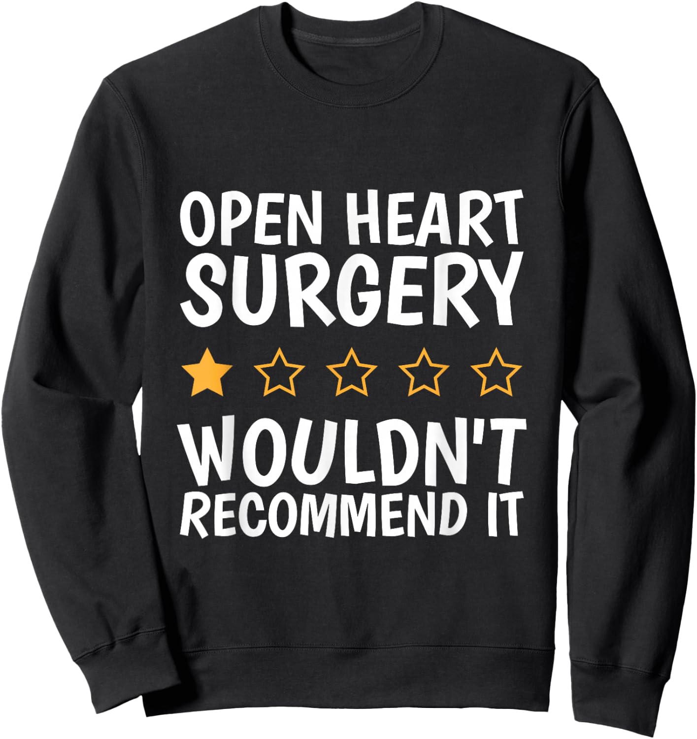Open Heart Surgery Wouldn't Recommend It, Heart Bypass Sweatshirt - Sweatshirt | Black