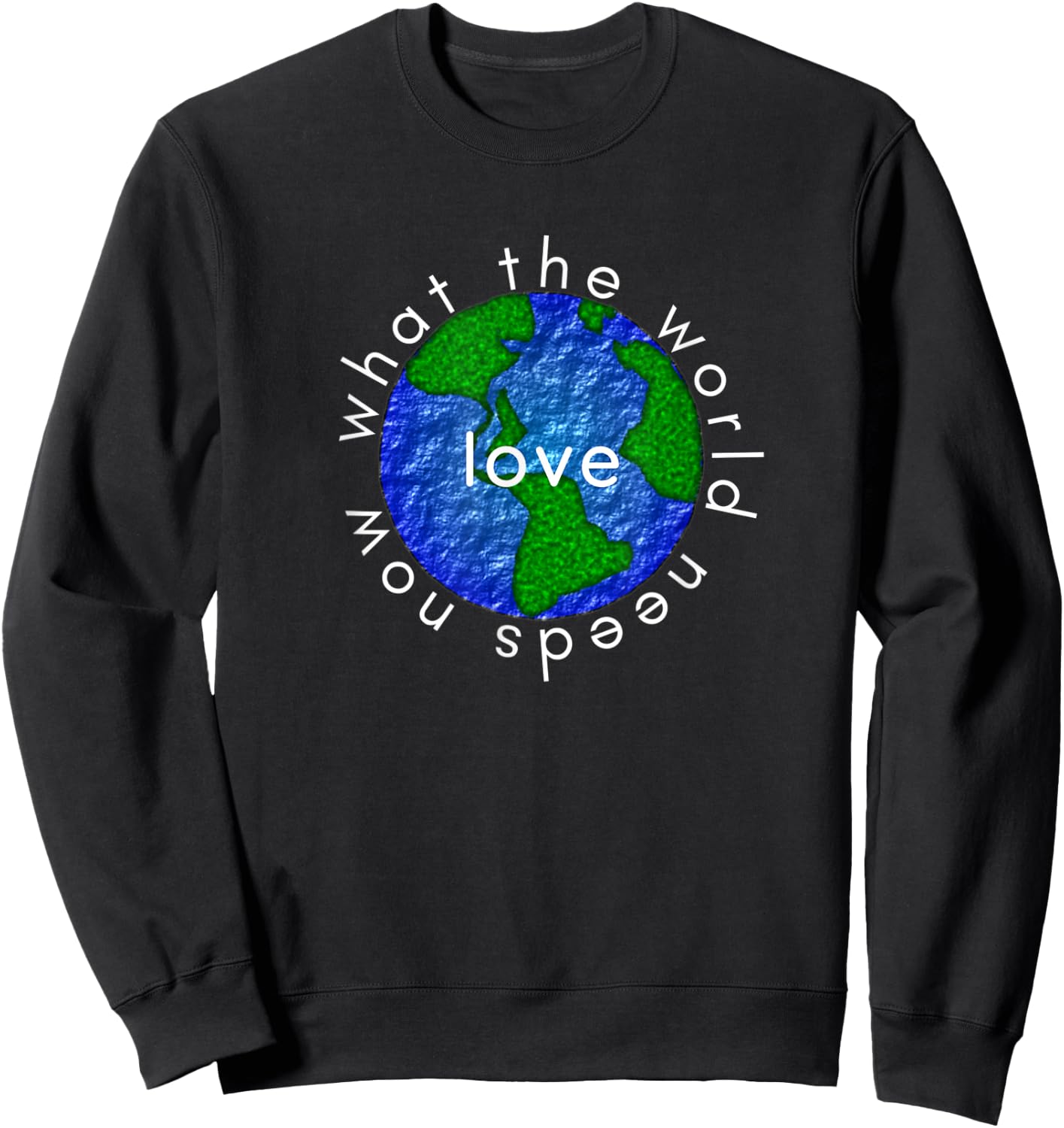 What the World Needs Now is Love Kindness Anti-bully Sweatshirt - Sweatshirt | Black