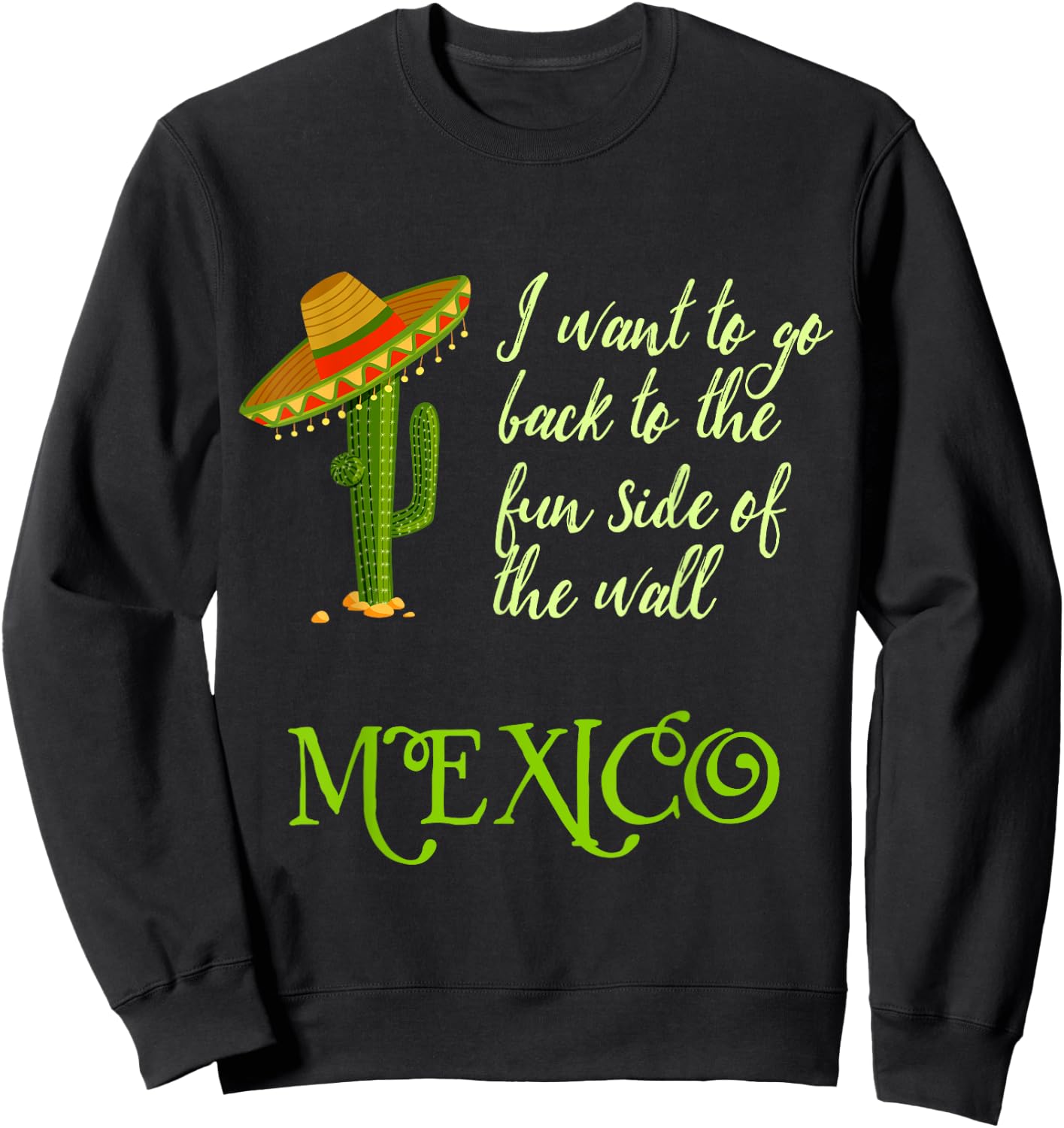 The Fun Side of the Wall Funny Mexico Men Women T Shirt Sweatshirt - Sweatshirt | Black