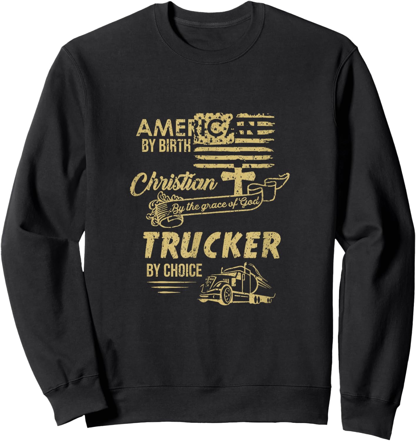 American Christian Trucker Truck Driver Gift Sweatshirt - Sweatshirt | Black